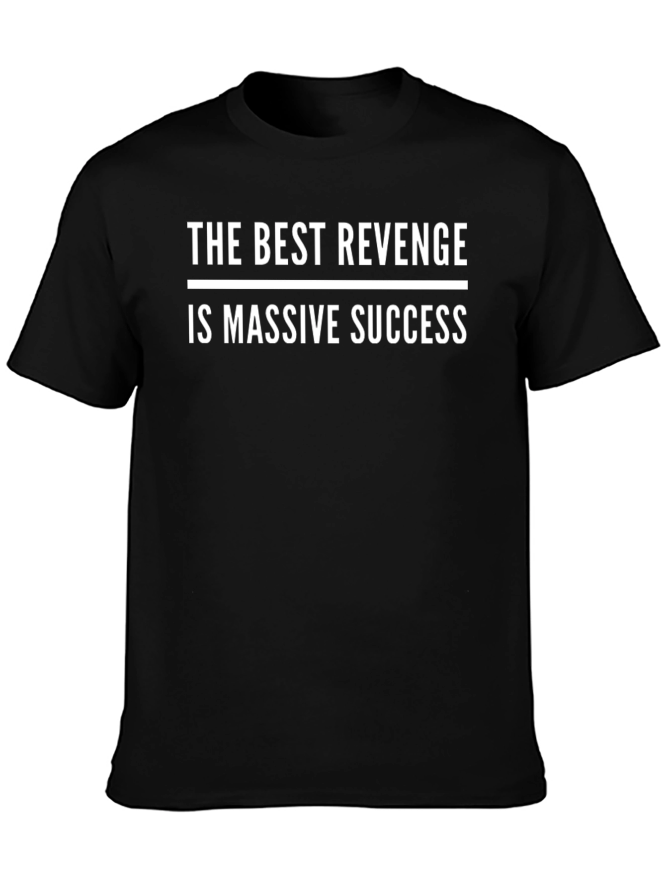 The Best Revenge T-Shirt - Massive Success Motivation