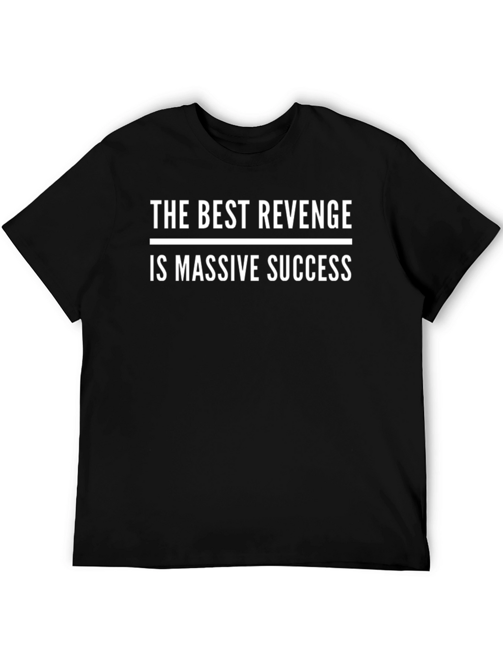 The Best Revenge T-Shirt - Massive Success Motivation