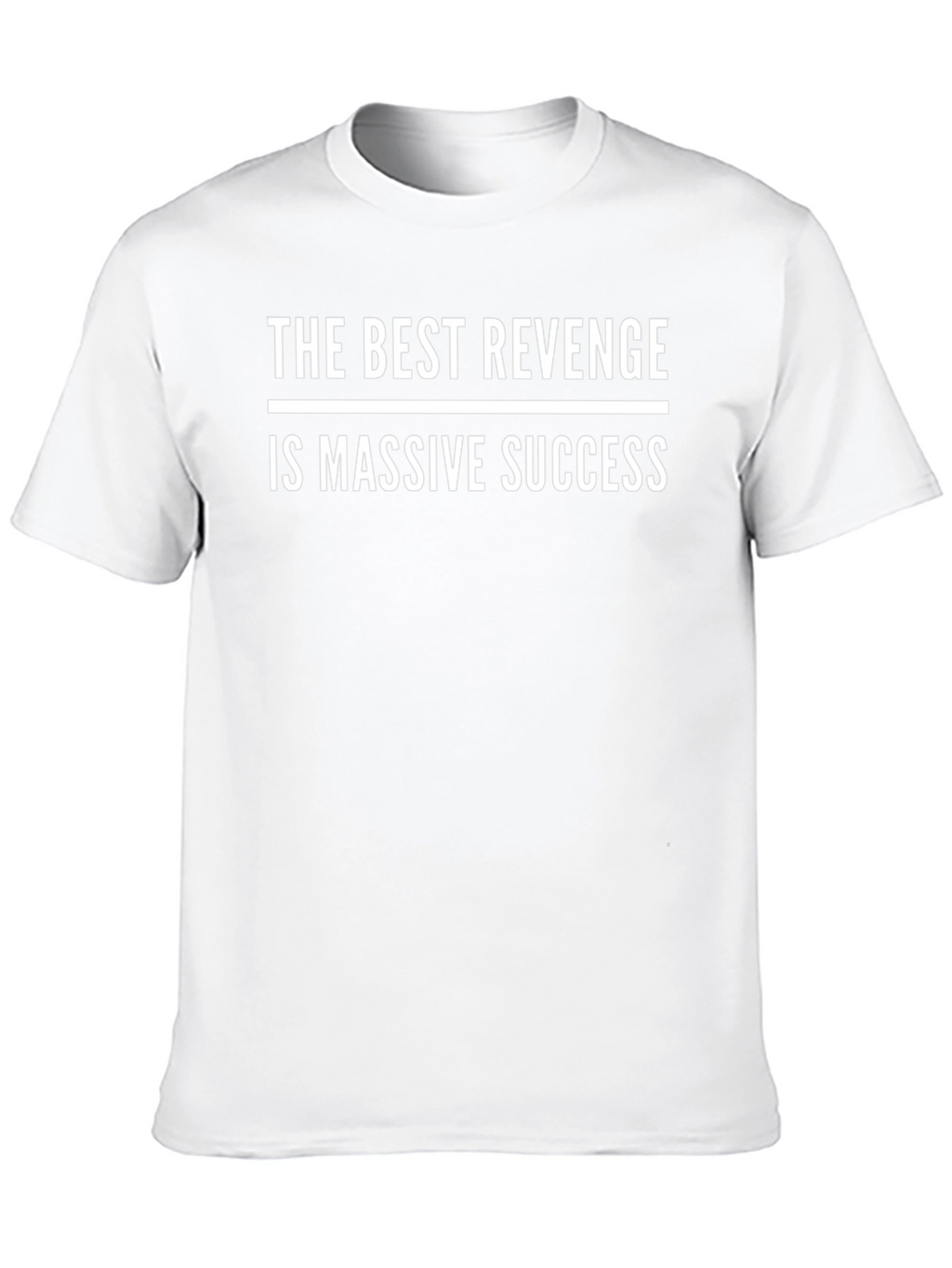The Best Revenge T-Shirt - Massive Success Motivation