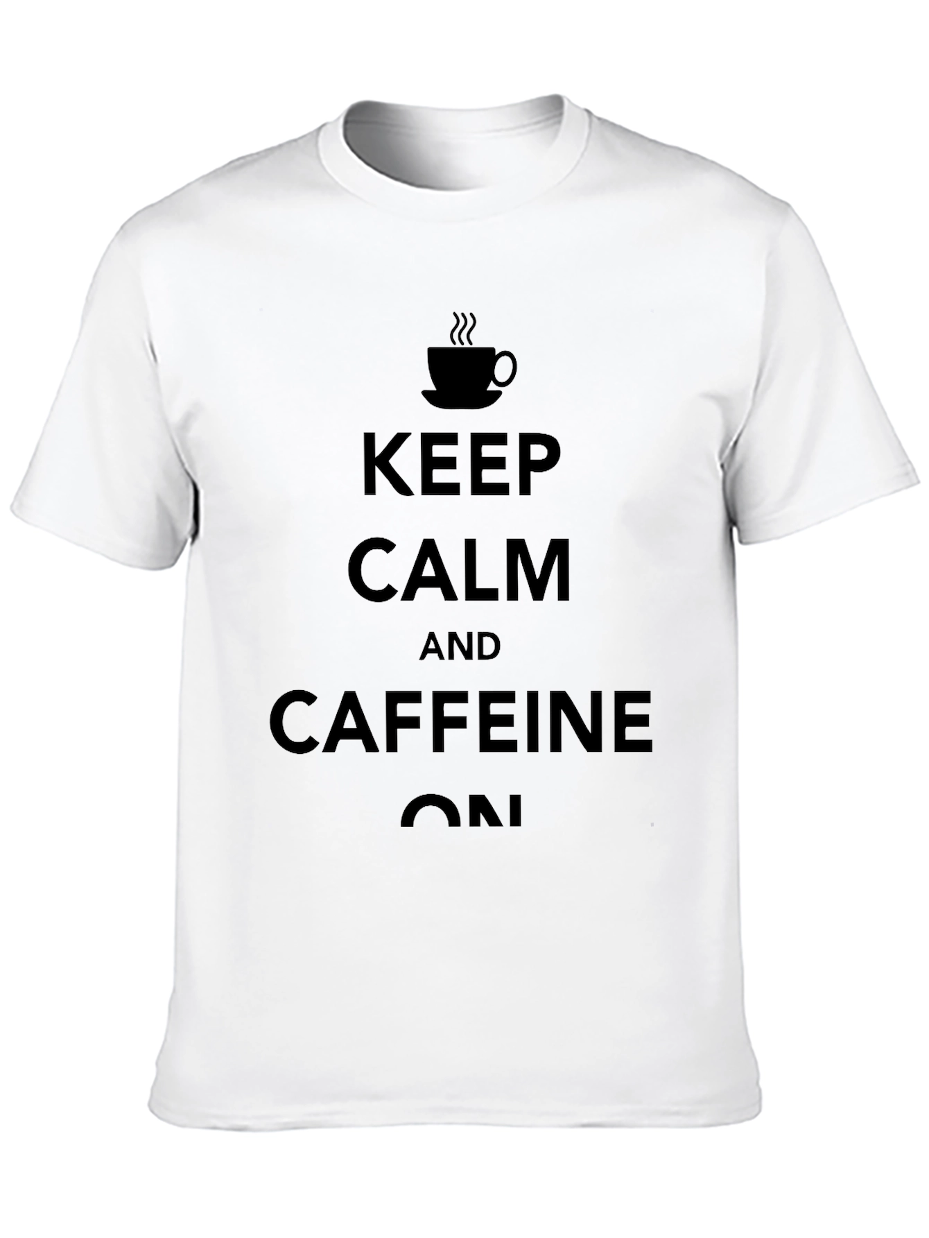 Keep Calm Caffeine On Black Graphic Tee