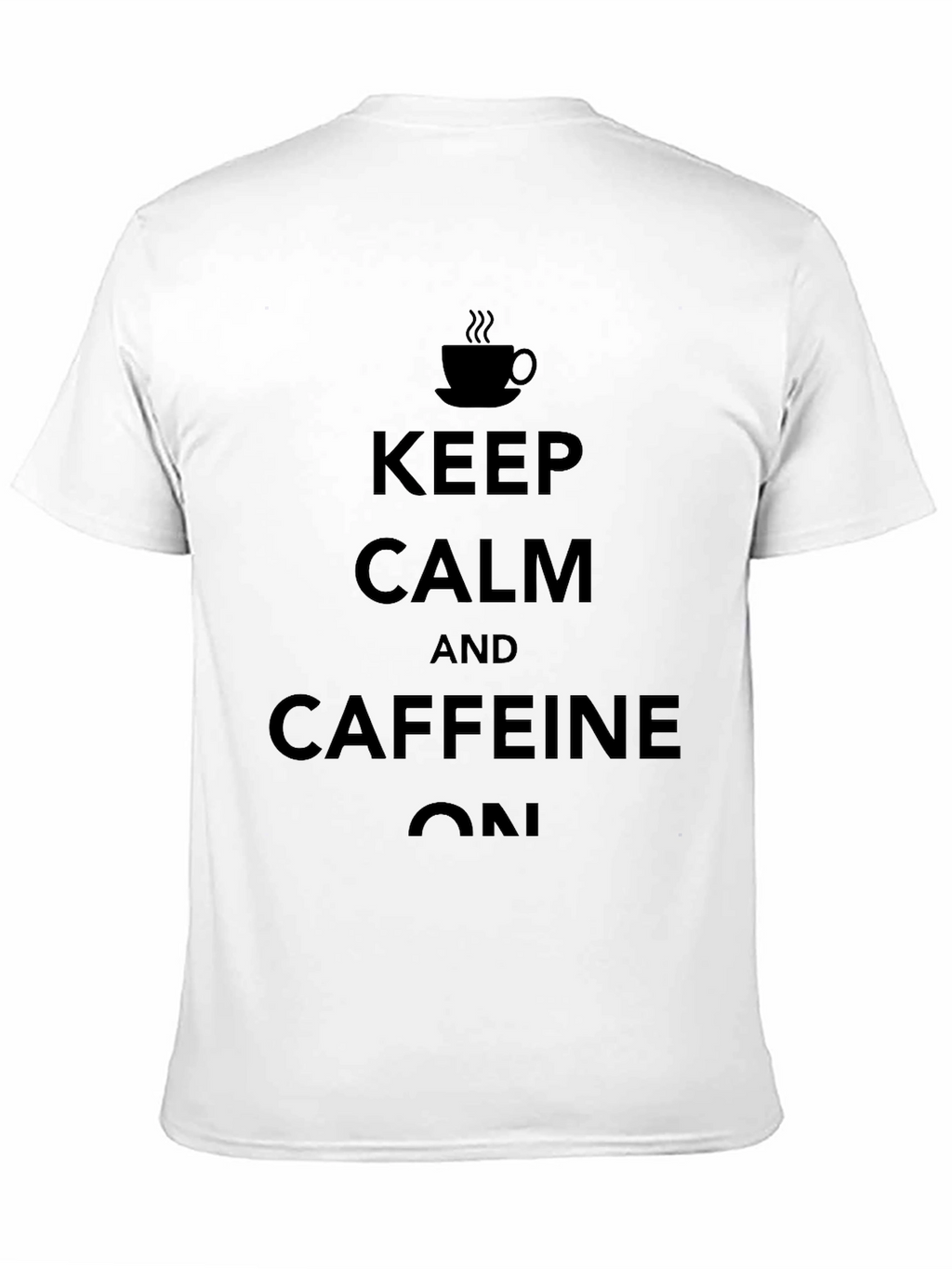 Keep Calm Caffeine On Black Graphic Tee