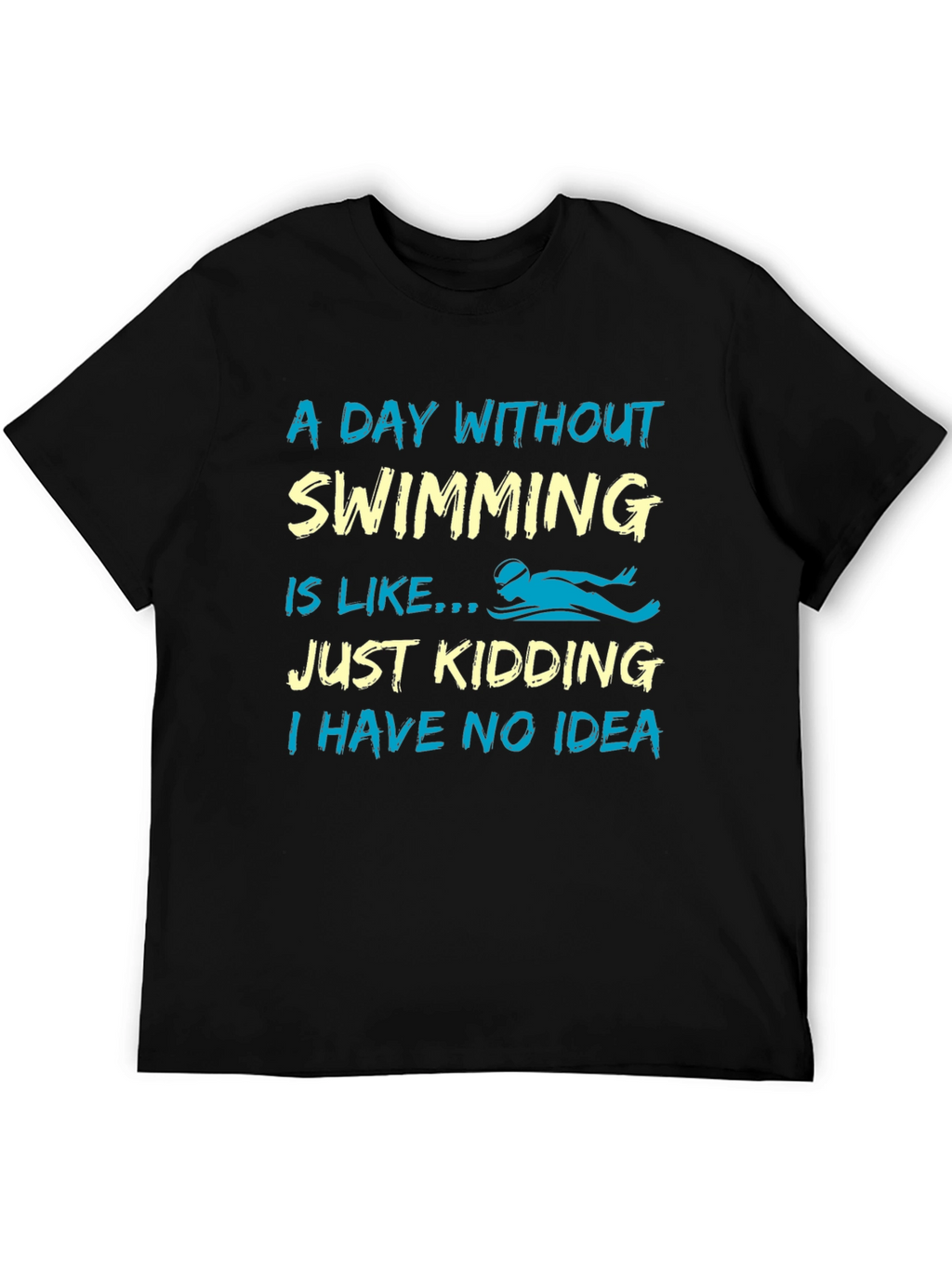 Funny Swimming T-Shirt - A Day Without Swimming