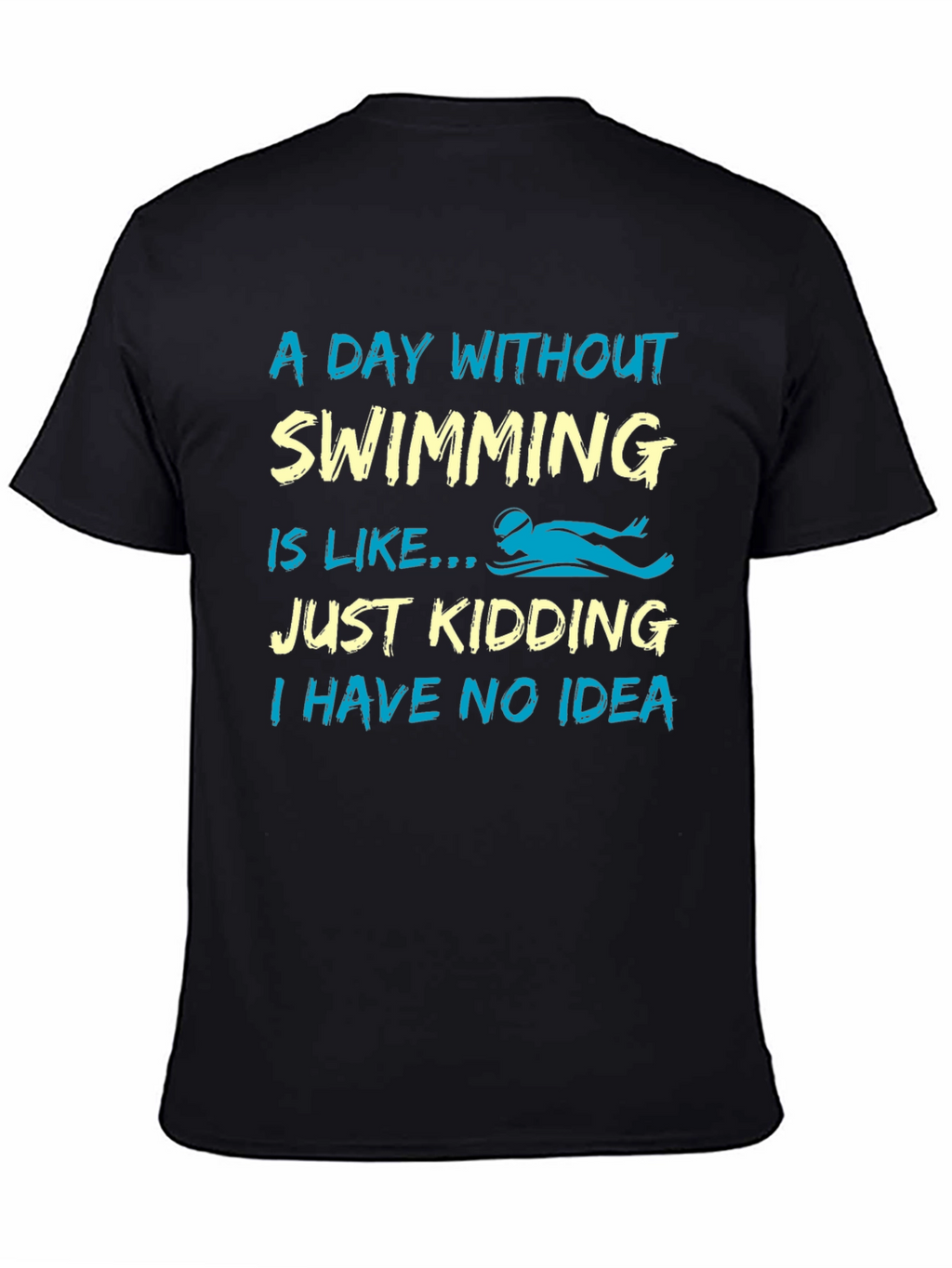 Funny Swimming T-Shirt - A Day Without Swimming