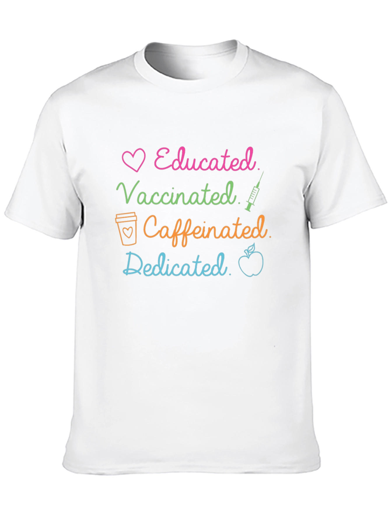 Educated Vaccinated Caffeinated Dedicated T-Shirt