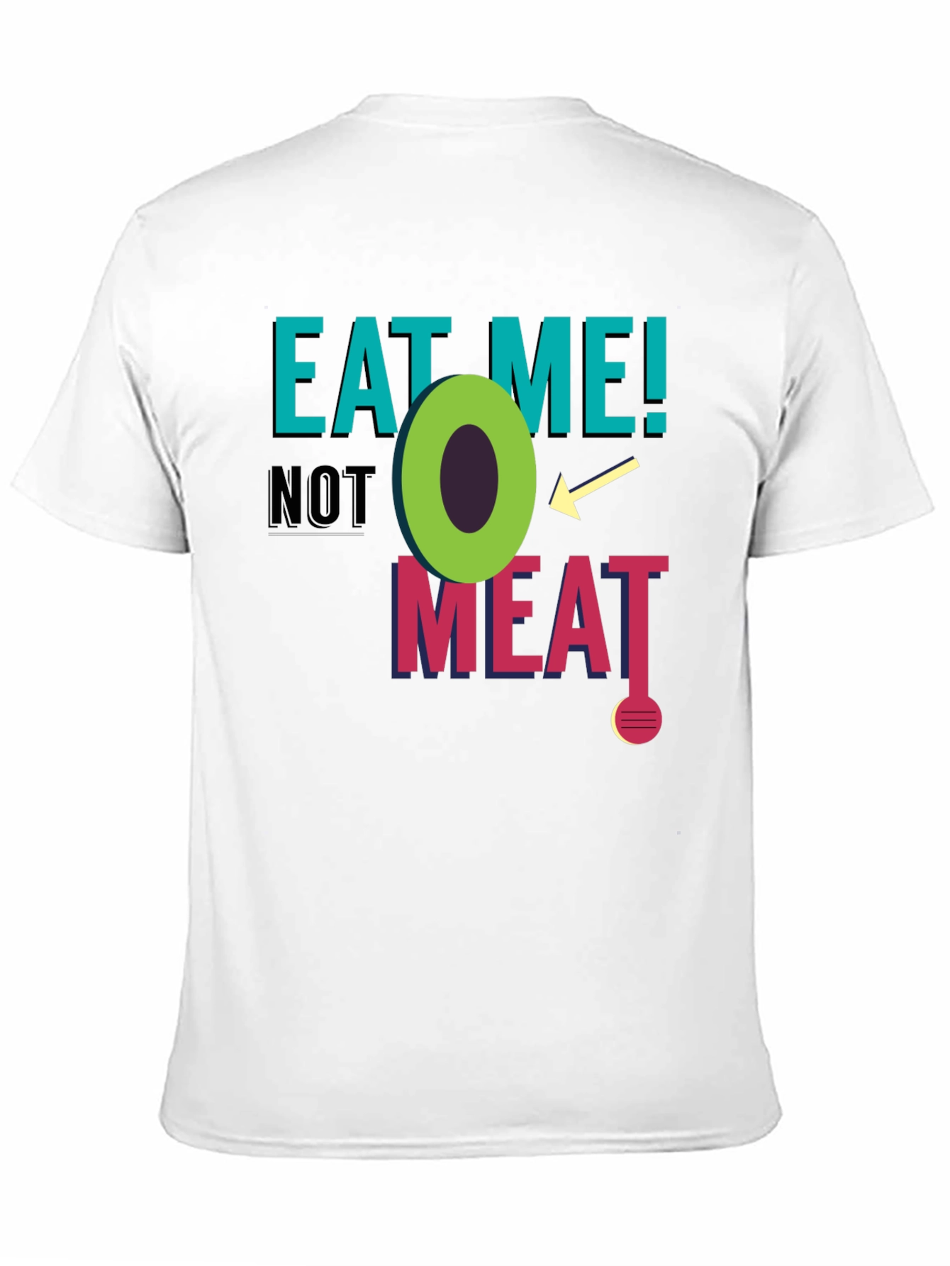 Eat Me! Not Meat T-Shirt