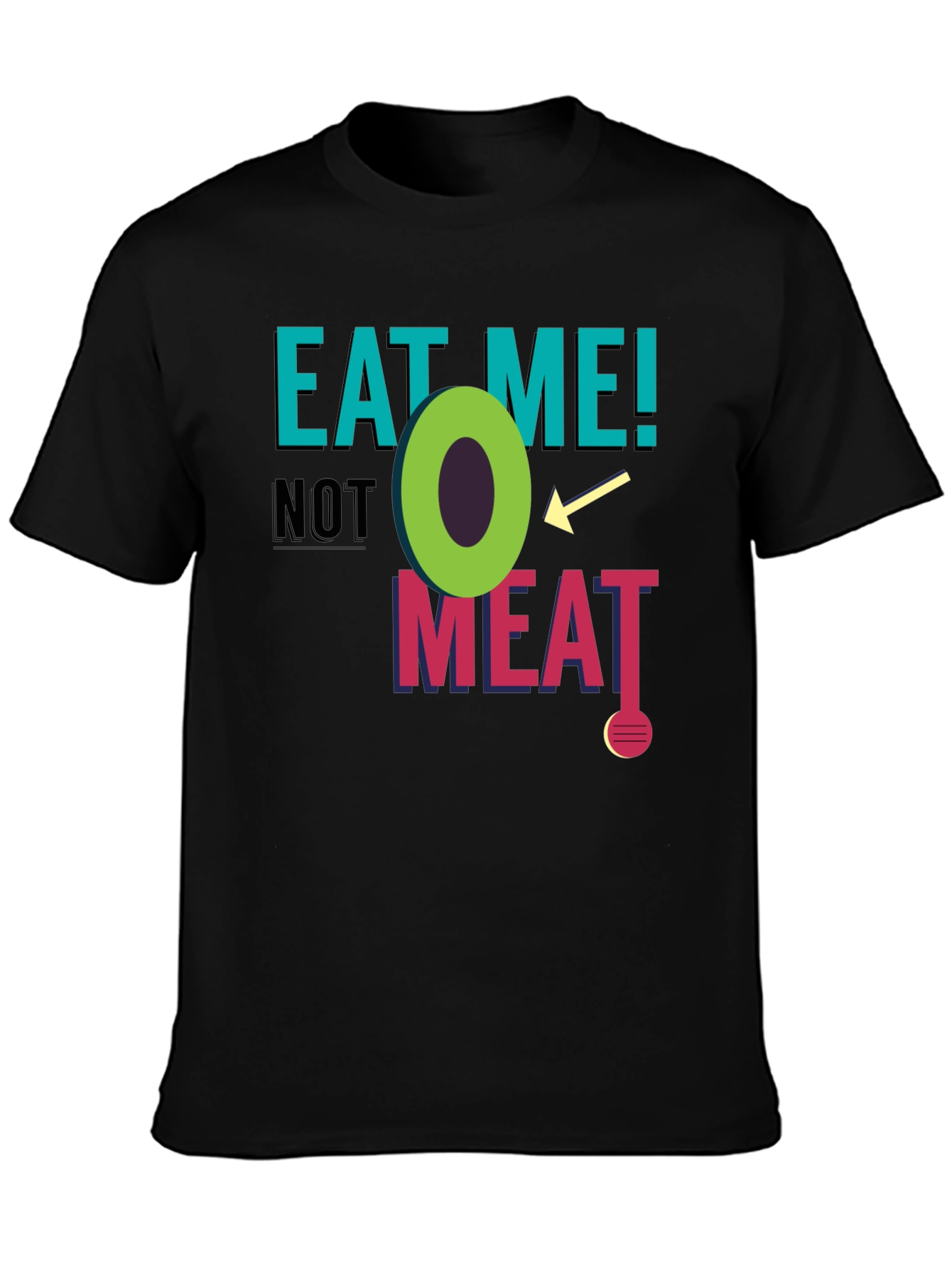 Eat Me! Not Meat T-Shirt