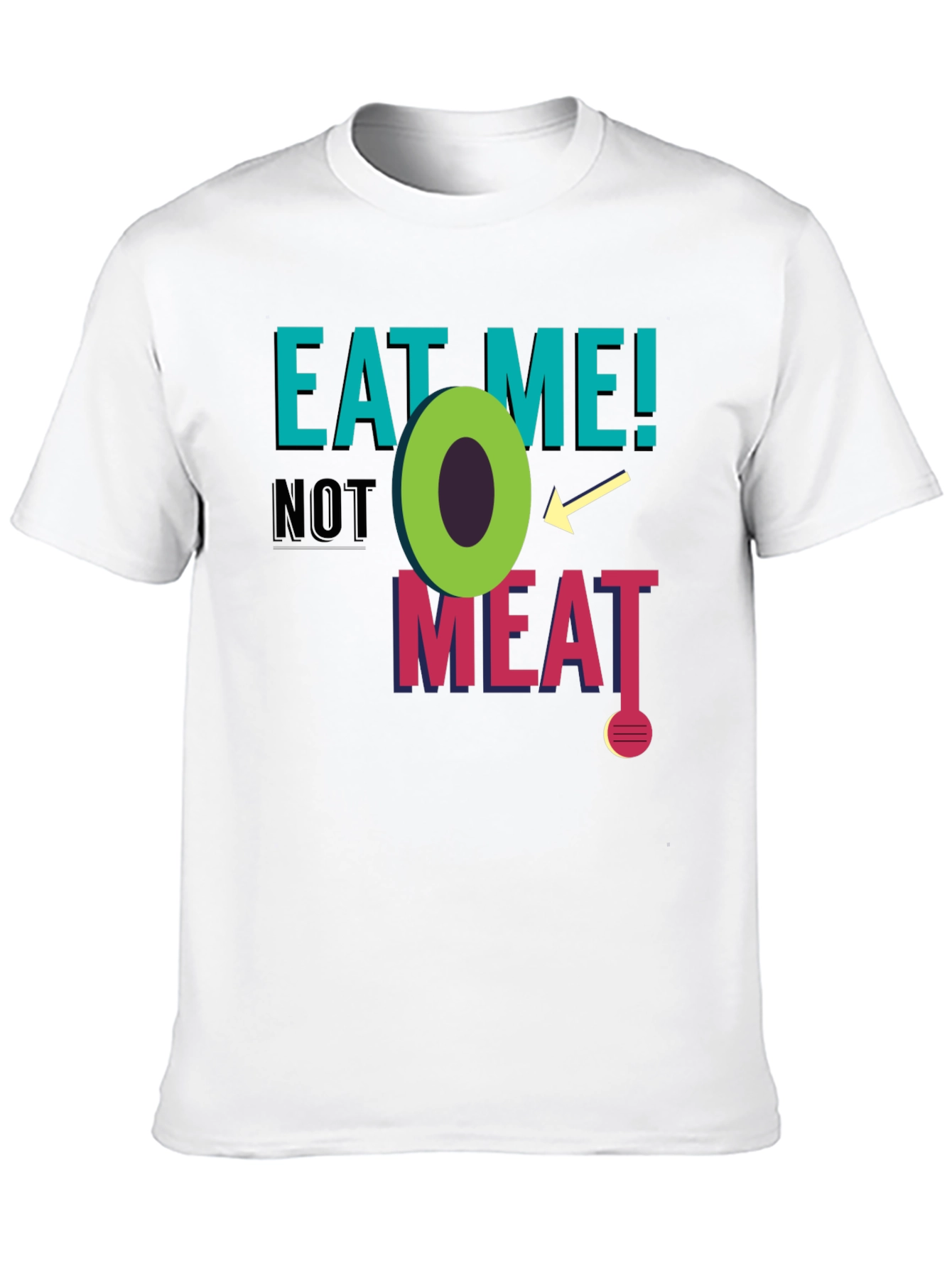 Eat Me! Not Meat T-Shirt