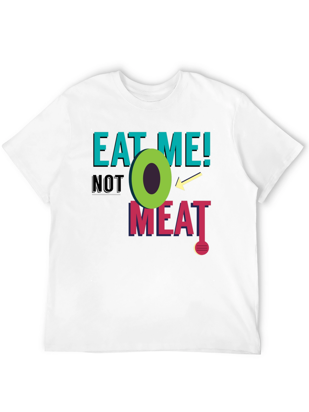 Eat Me! Not Meat T-Shirt