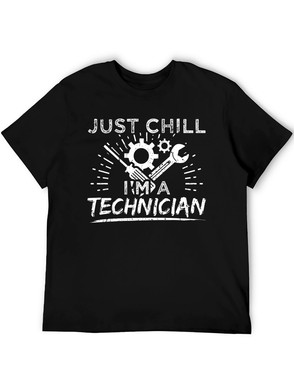 Just Chill Im A Technician T-Shirt