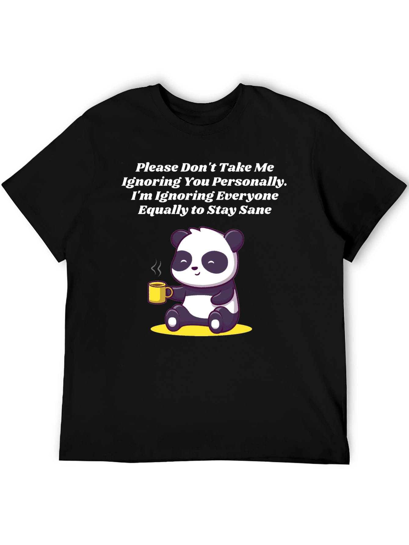 Sarcastic Panda T-Shirt: Ignoring Everyone to Stay Sane!