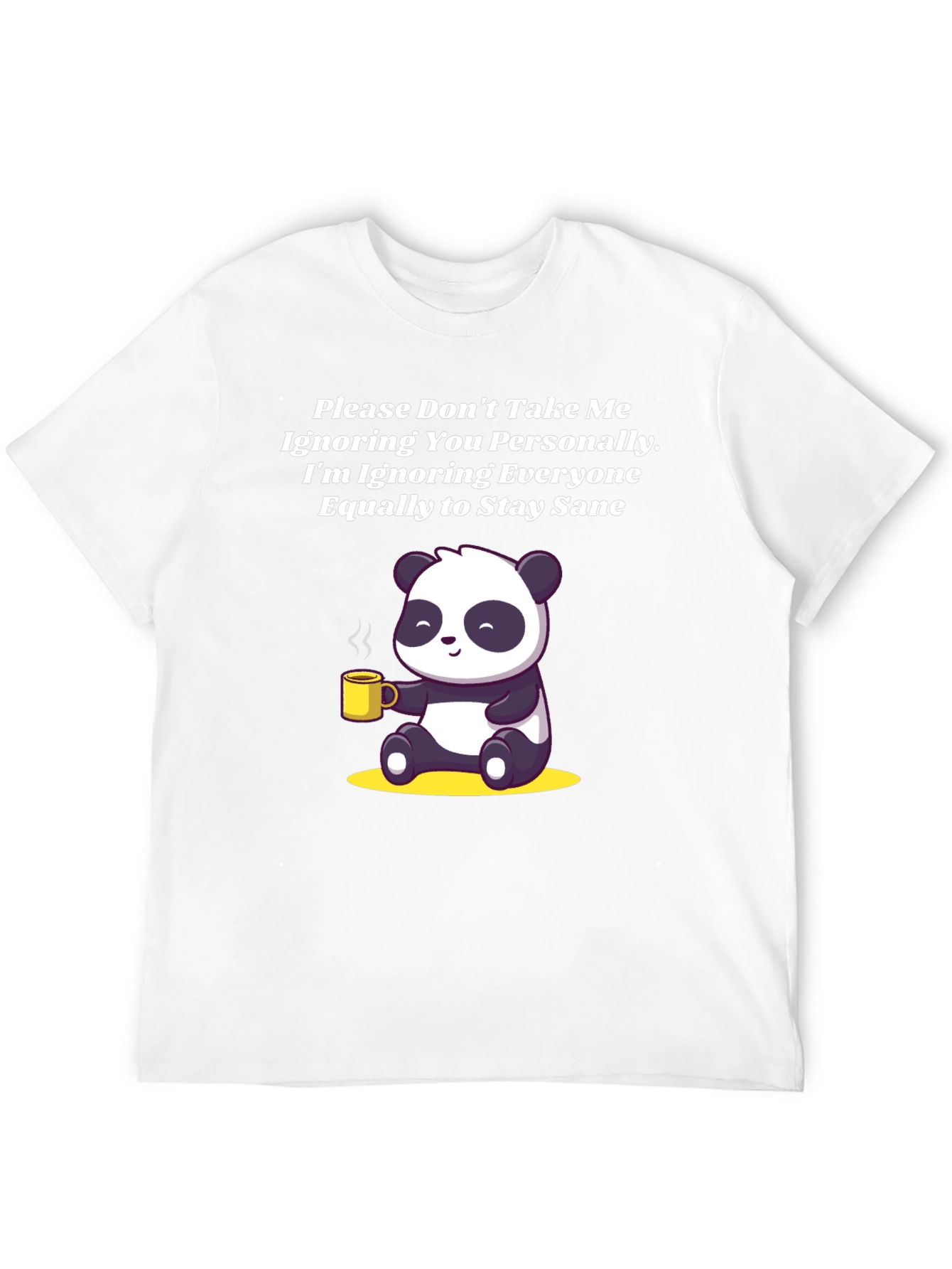 Sarcastic Panda T-Shirt: Ignoring Everyone to Stay Sane!