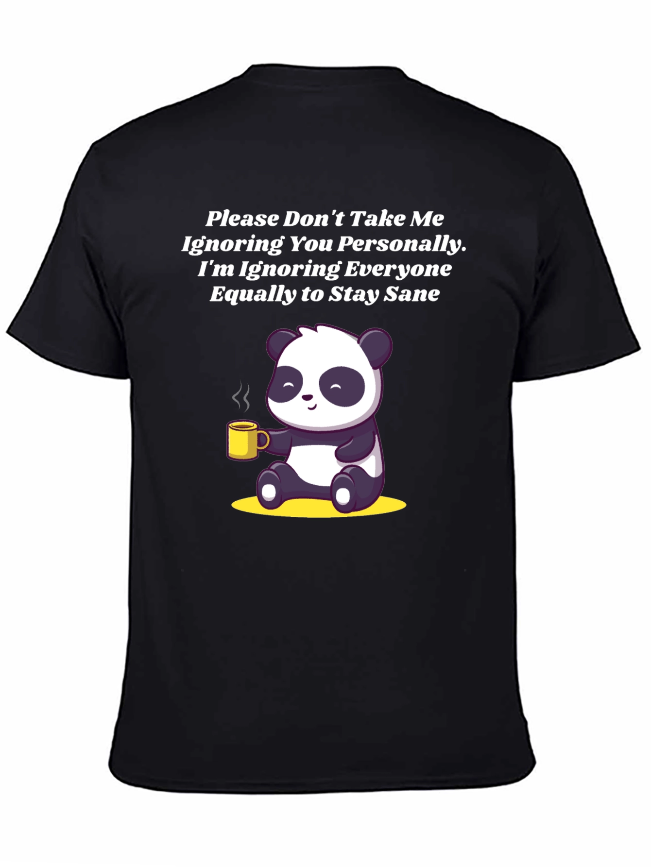 Sarcastic Panda T-Shirt: Ignoring Everyone to Stay Sane!
