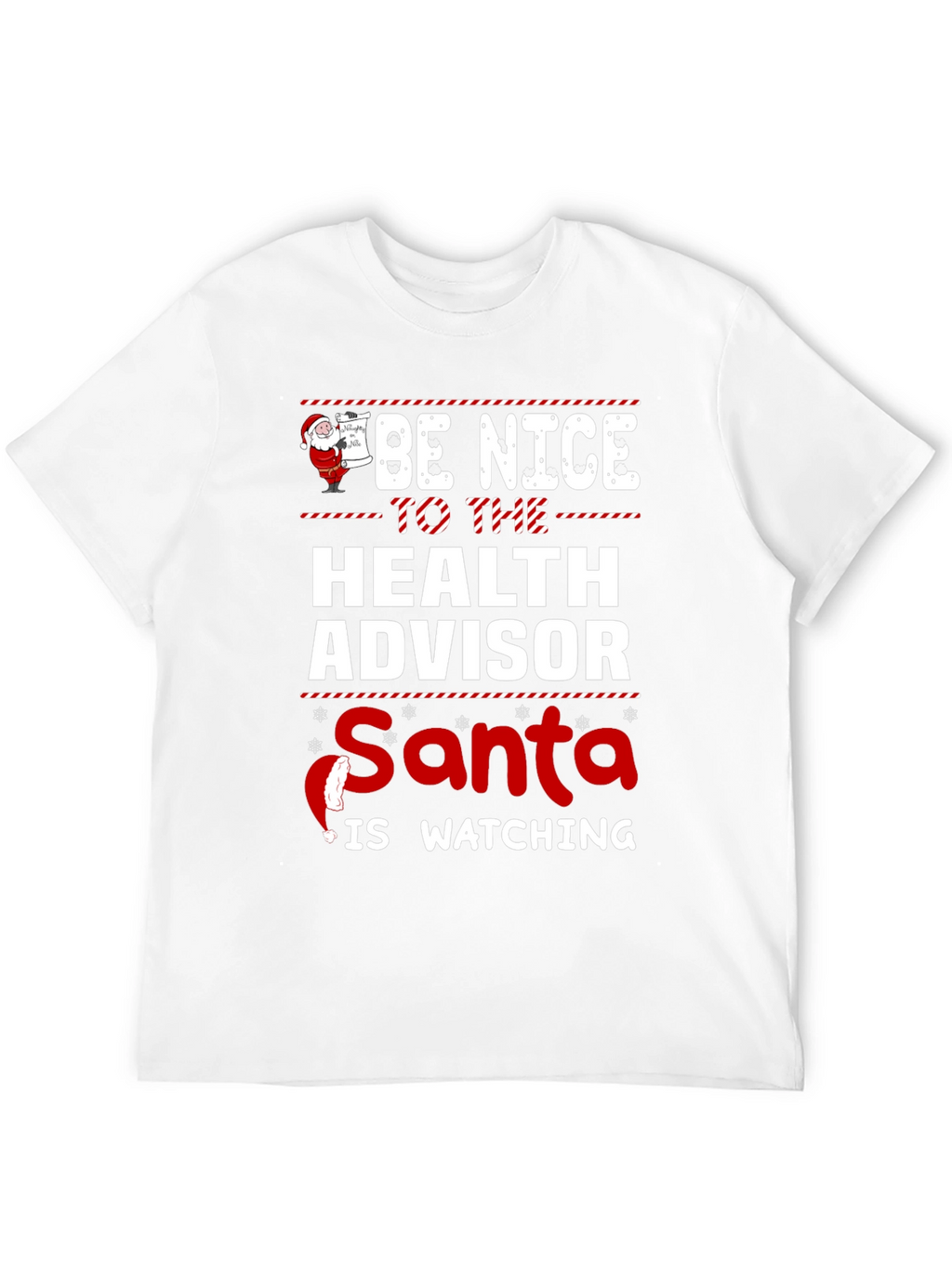 Be Nice To The Health Advisor Santa T-Shirt