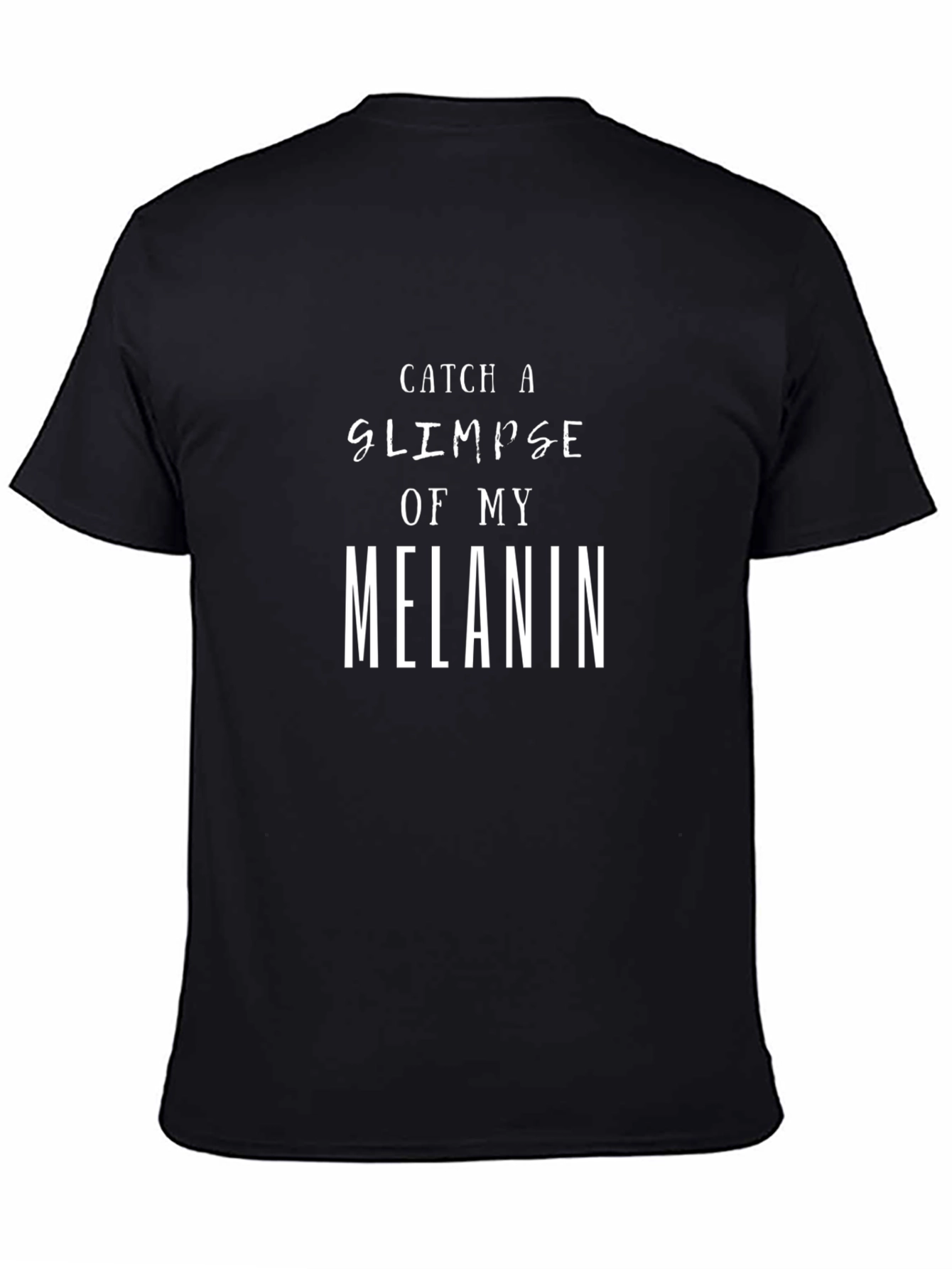Catch a Glimpse of My Melanin T-Shirt