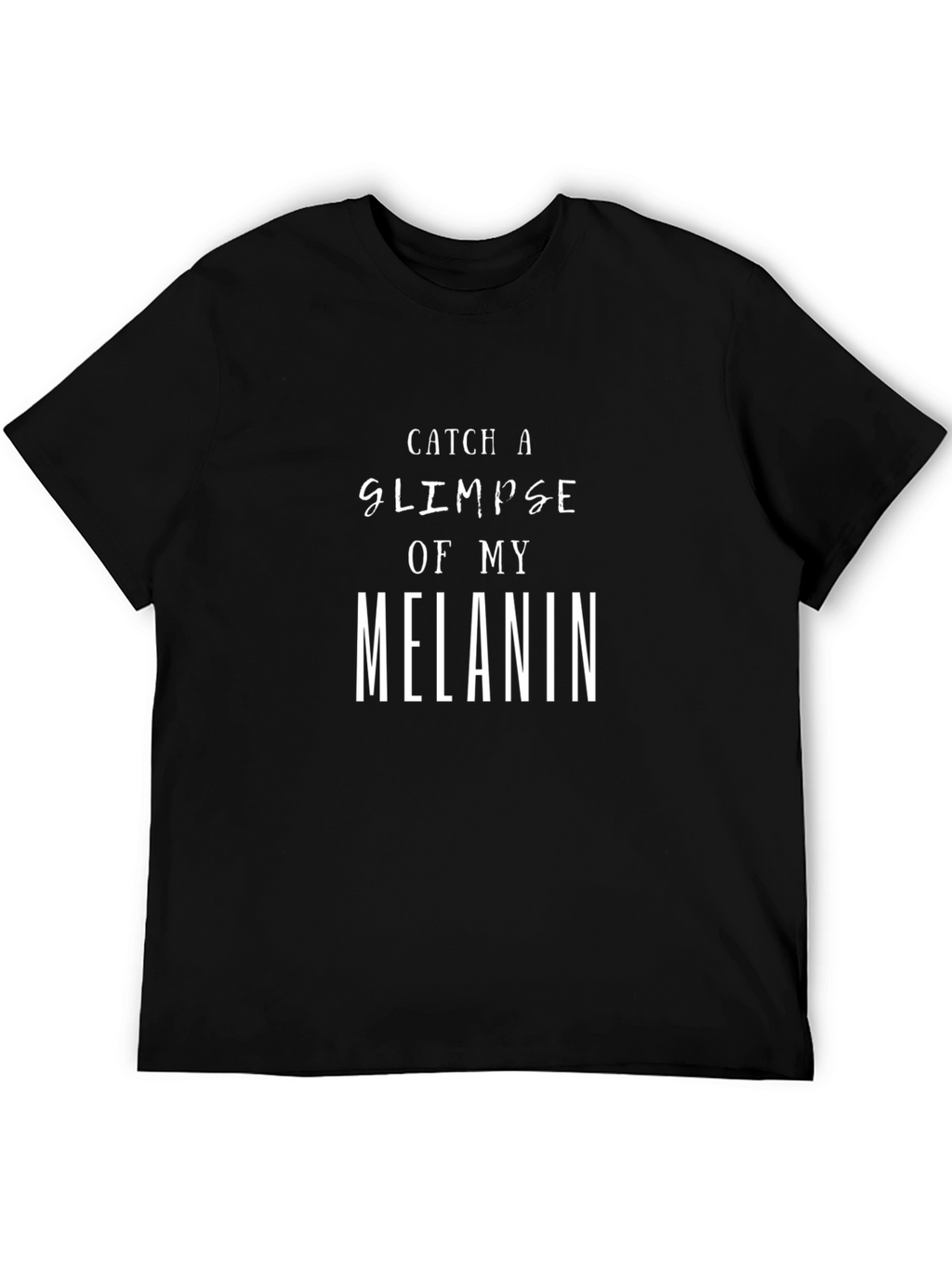Catch a Glimpse of My Melanin T-Shirt