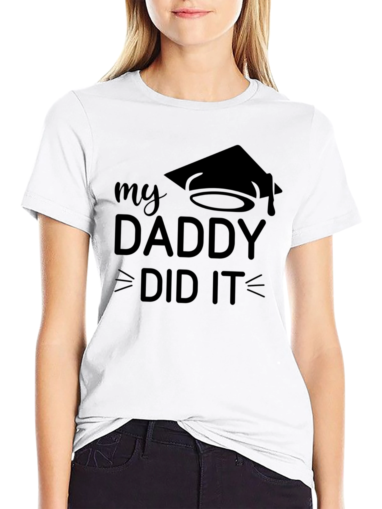 My Daddy Did It Graduation T-Shirt