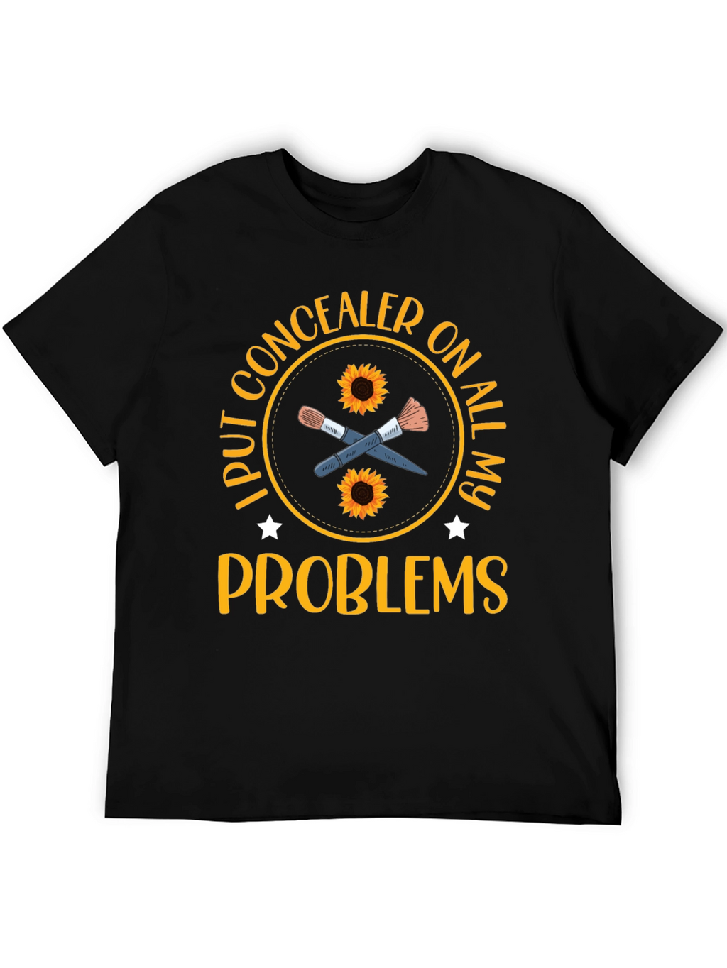 Concealer T-Shirt: I Put Concealer on All My Problems