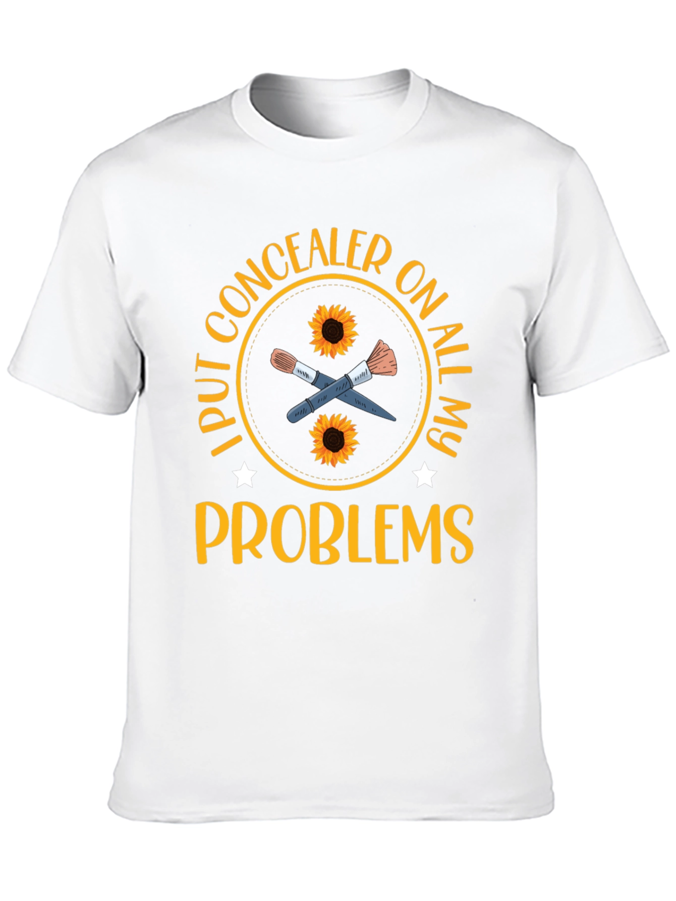 Concealer T-Shirt: I Put Concealer on All My Problems