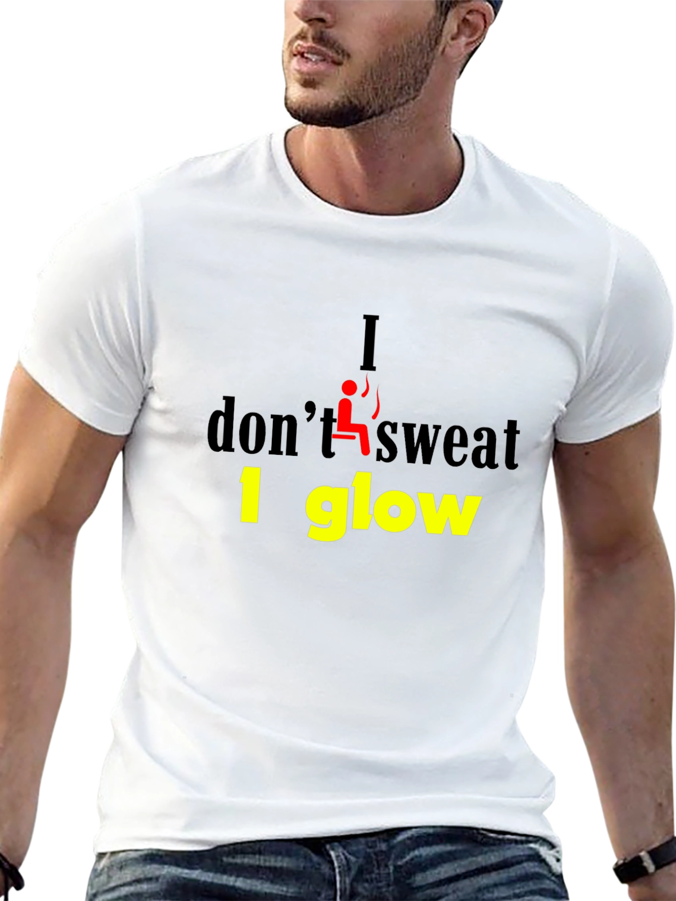 I Dont Sweat I Glow Graphic T-Shirt