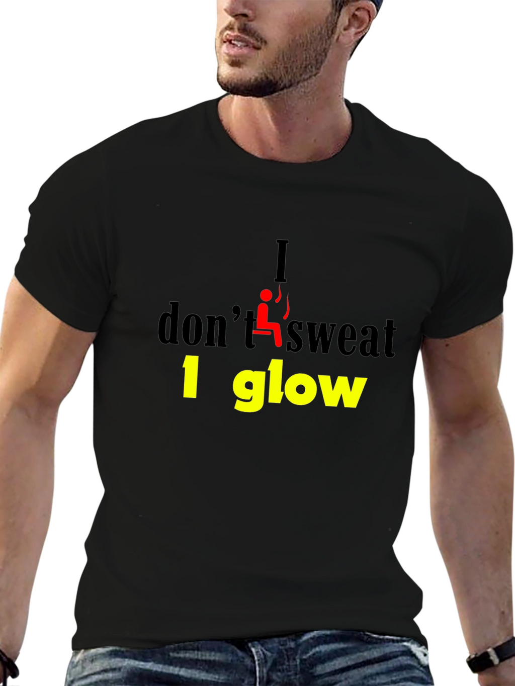 I Dont Sweat I Glow Graphic T-Shirt