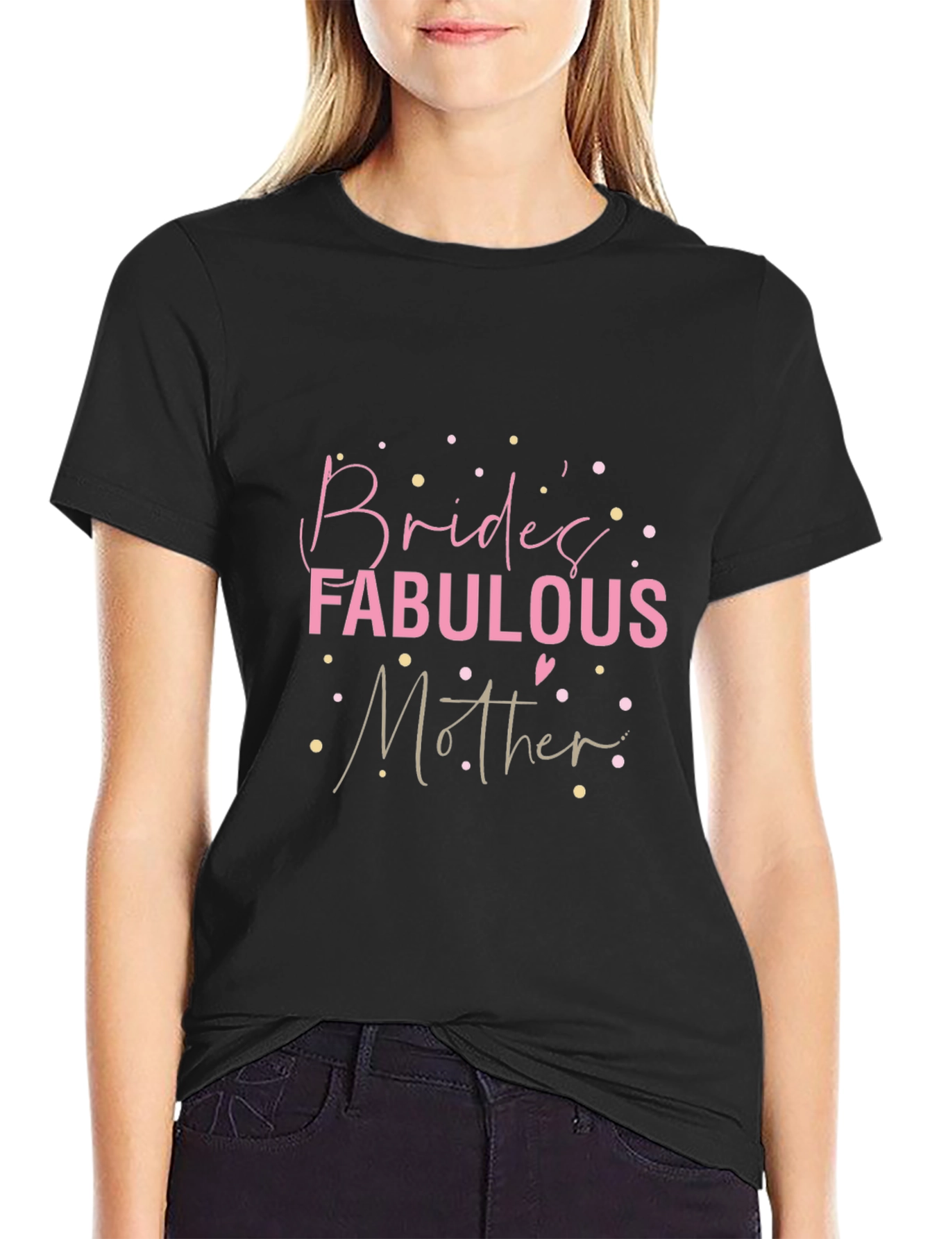 Brides Fabulous Mother T-Shirt - Black