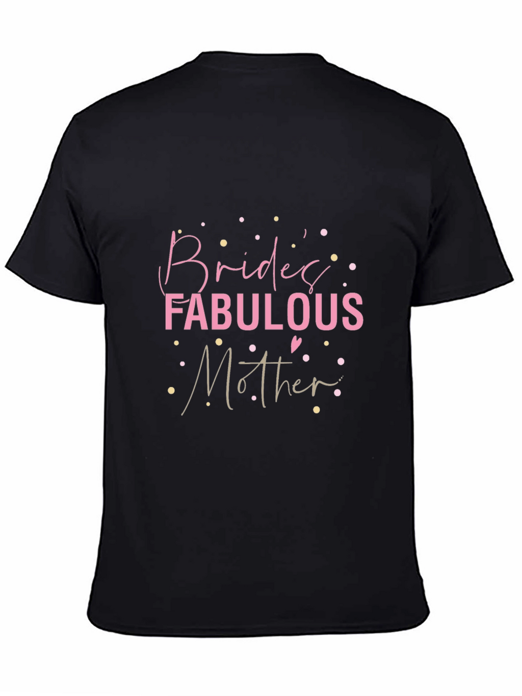 Brides Fabulous Mother T-Shirt - Black