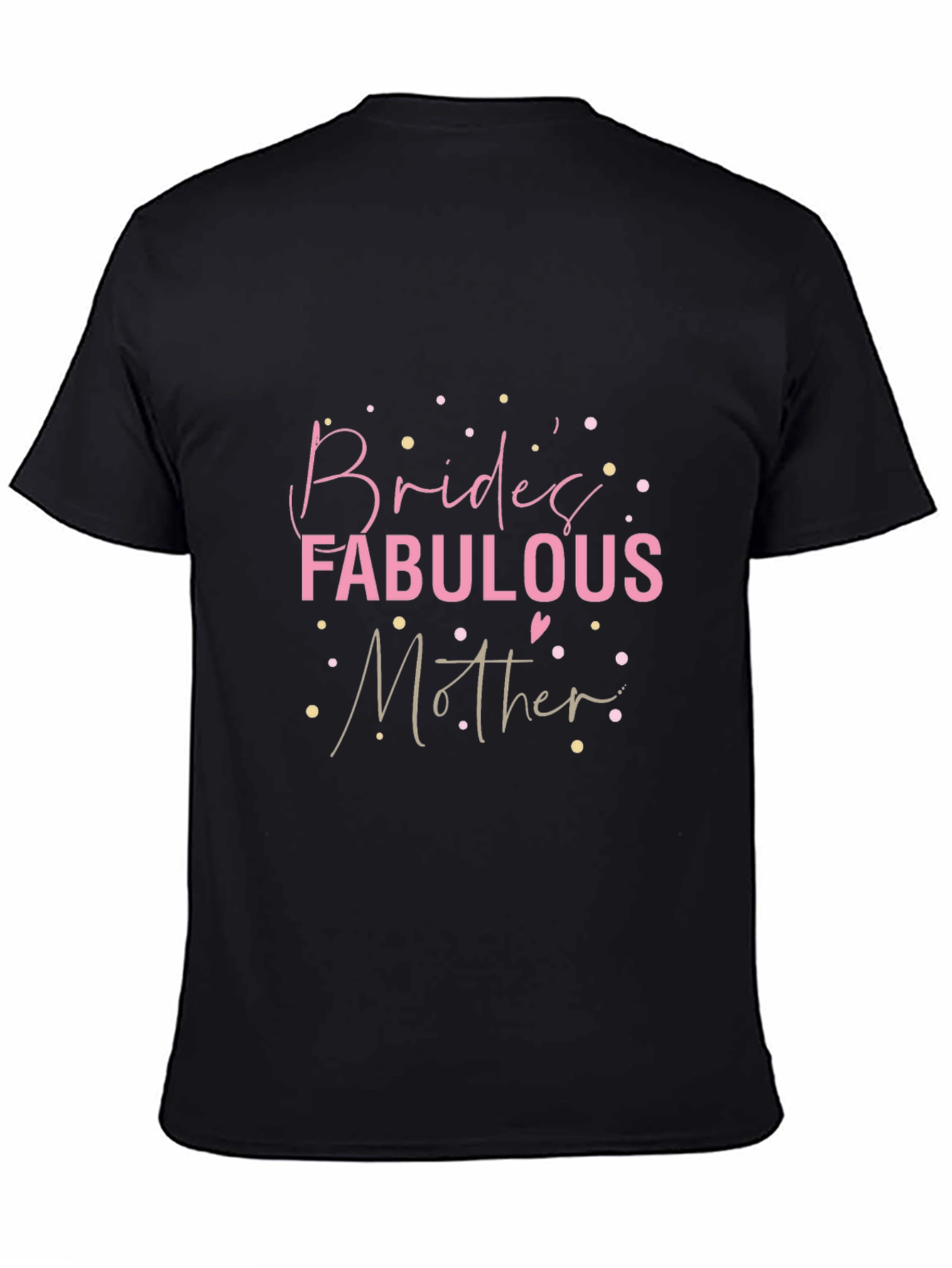 Brides Fabulous Mother T-Shirt - Black