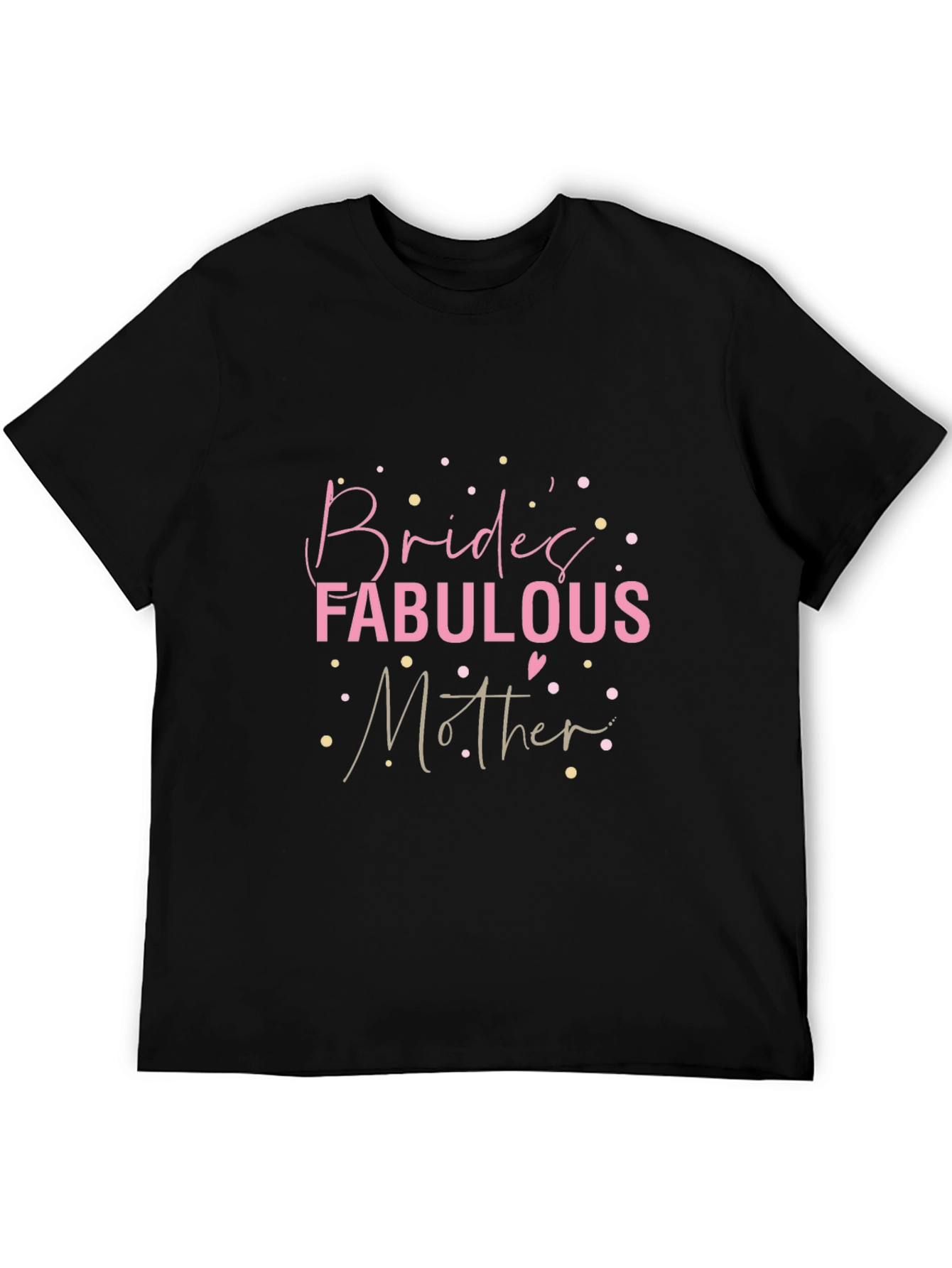 Brides Fabulous Mother T-Shirt - Black