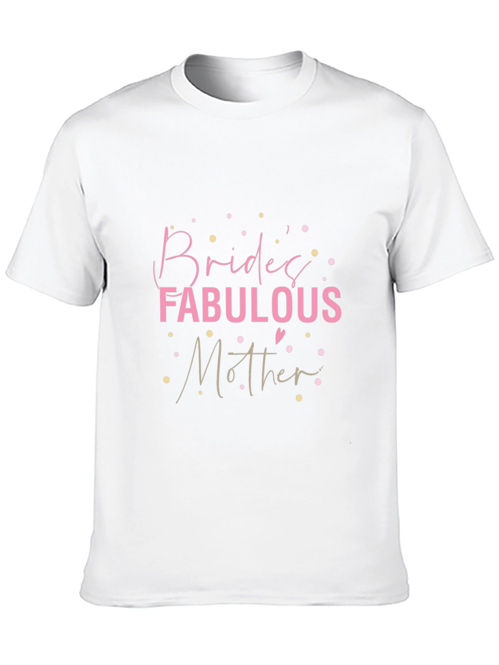 Brides Fabulous Mother T-Shirt - Black