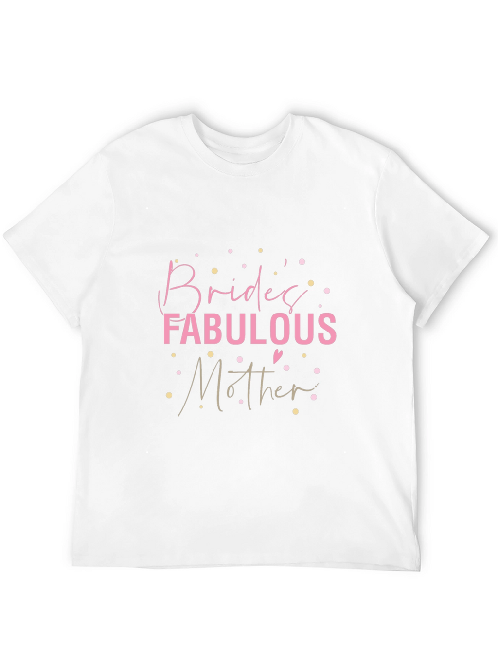 Brides Fabulous Mother T-Shirt - Black