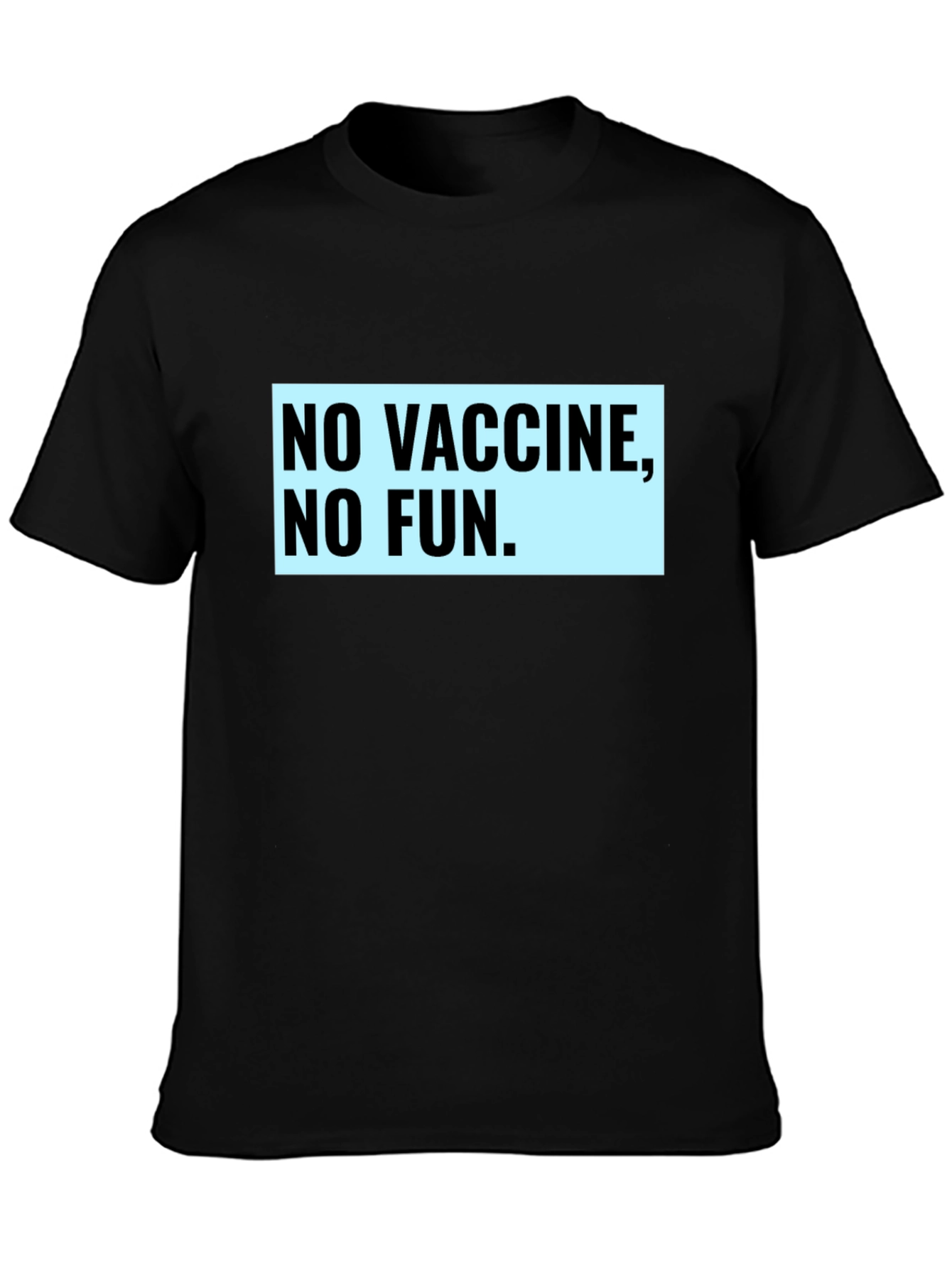 No Vaccine No Fun Graphic Tee