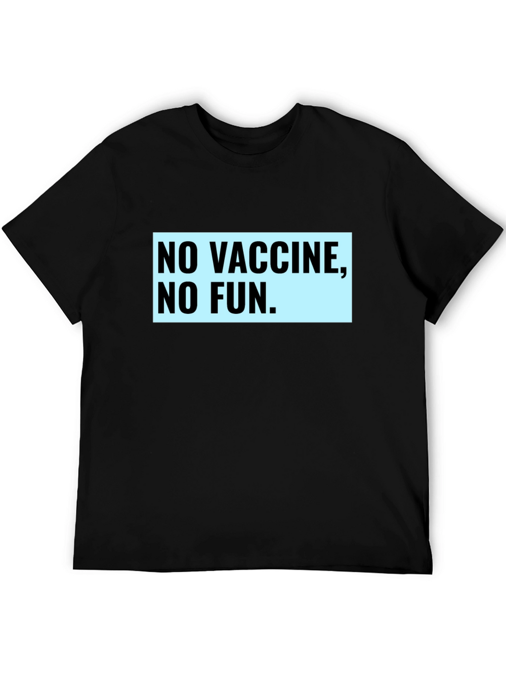 No Vaccine No Fun Graphic Tee