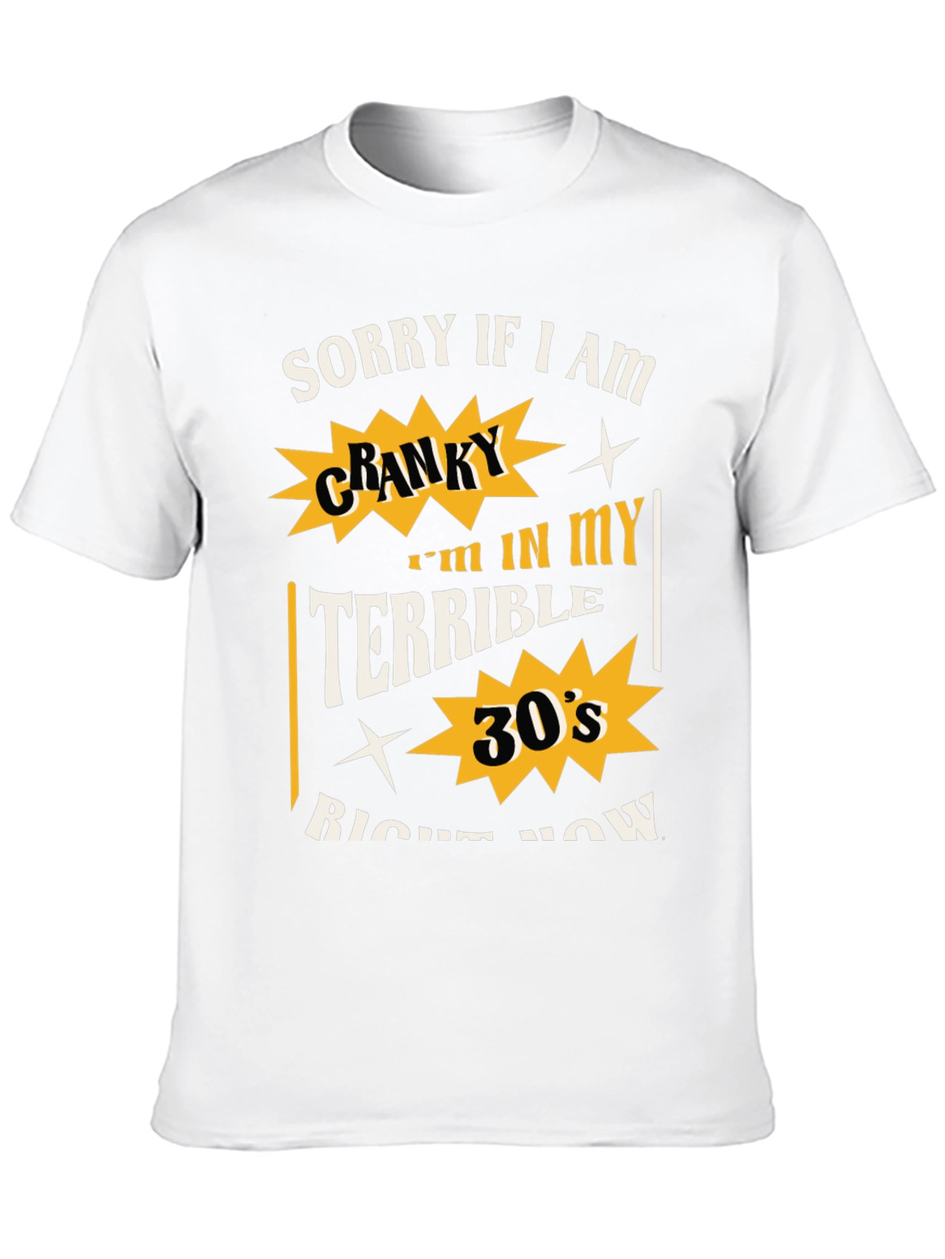 Cranky Terrible 30s Graphic T-Shirt - Funny Birthday Gift