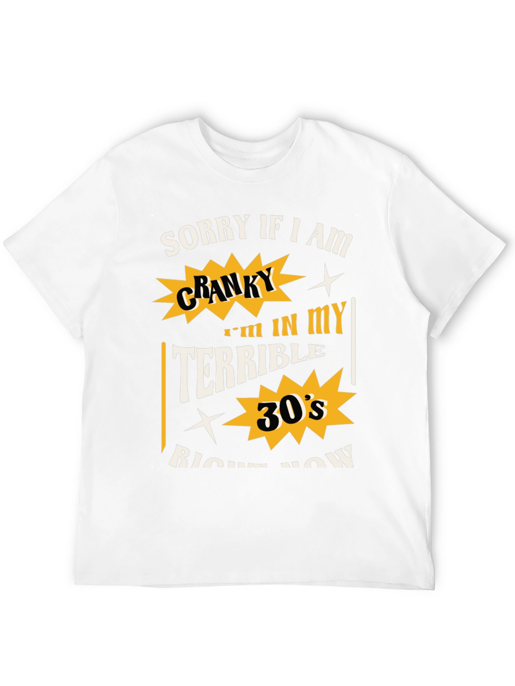Cranky Terrible 30s Graphic T-Shirt - Funny Birthday Gift