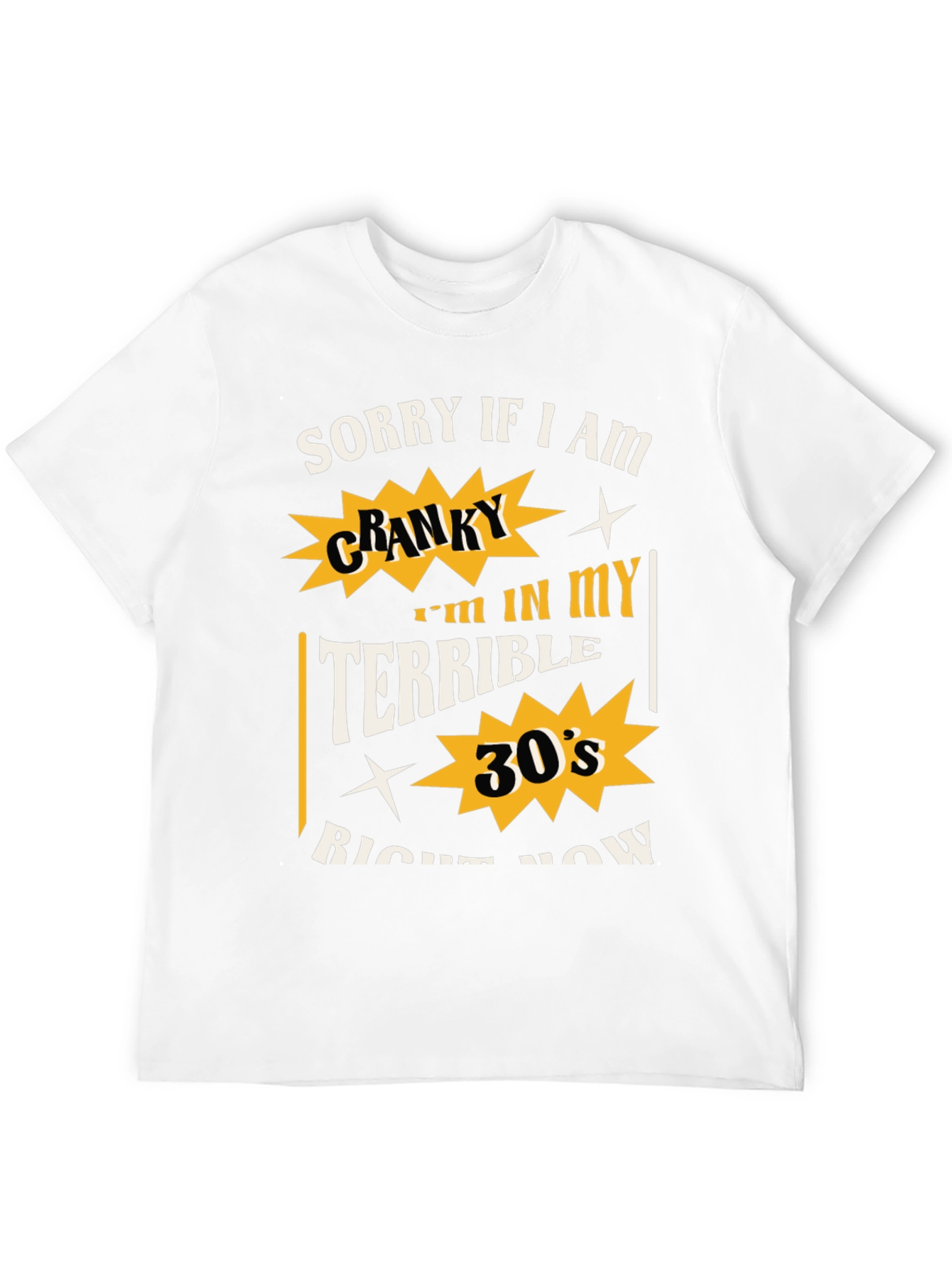 Cranky Terrible 30s Graphic T-Shirt - Funny Birthday Gift