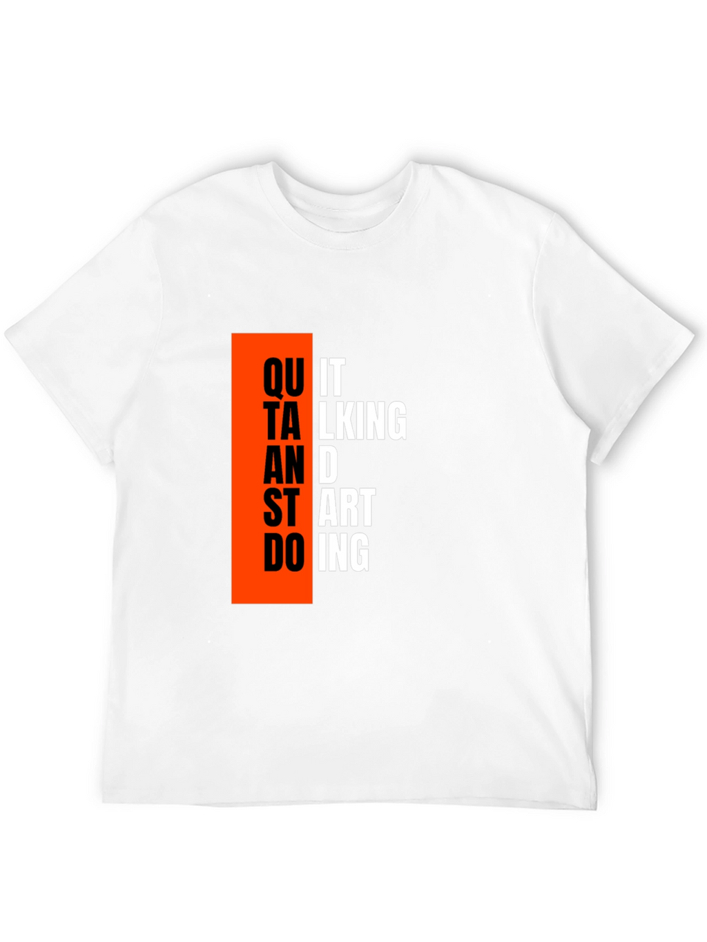 Motivational Quit Talking Black T-Shirt