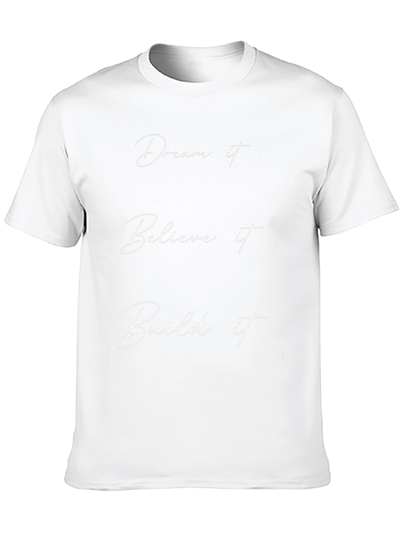 Dream Believe Build T-Shirt