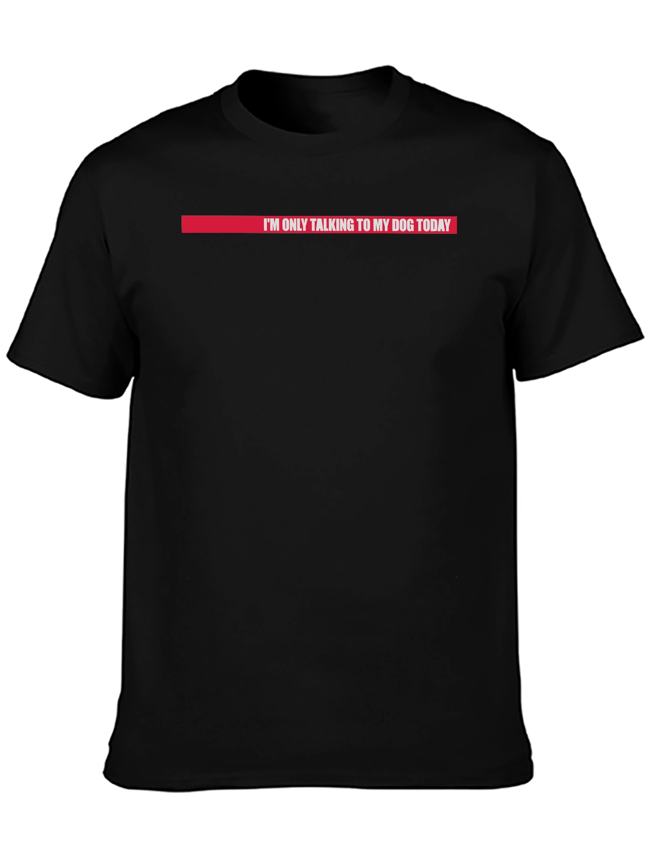 Dog Lover T-Shirt - Im Only Talking To My Dog Today