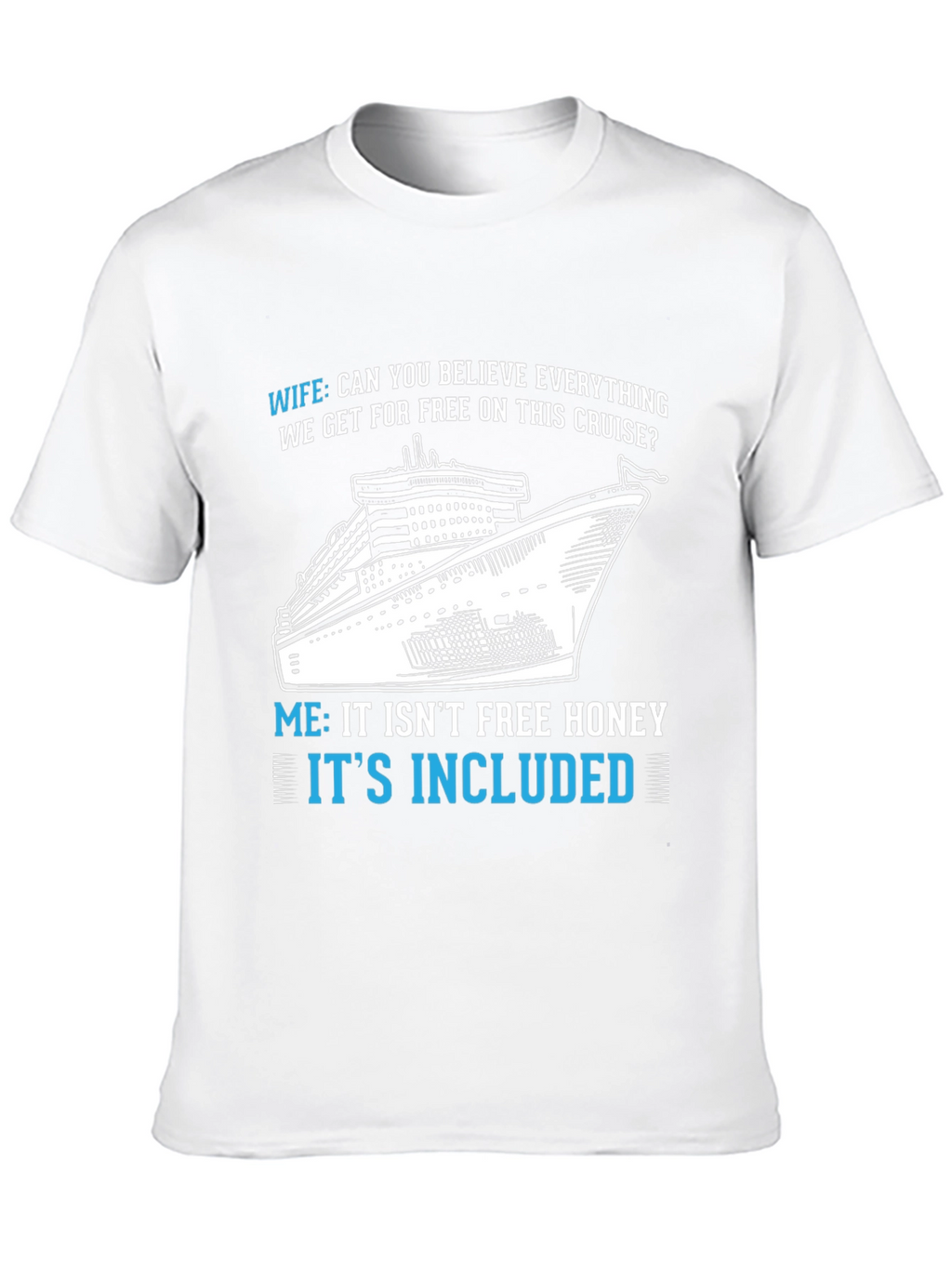 Cruise Included Funny T-Shirt