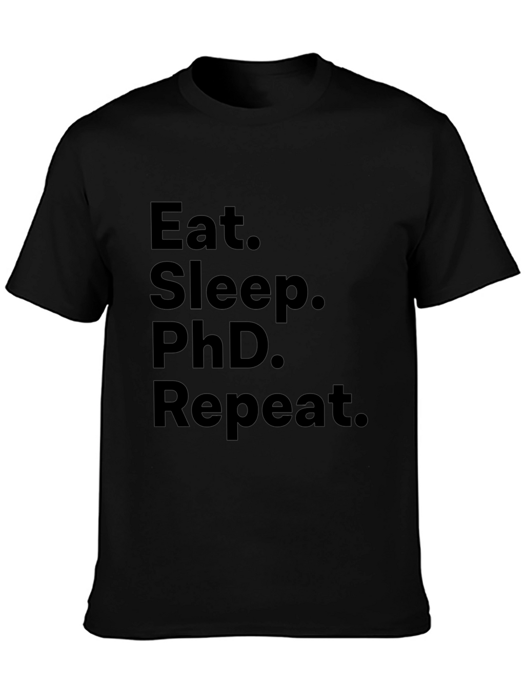 Eat Sleep PhD Repeat Black T-Shirt