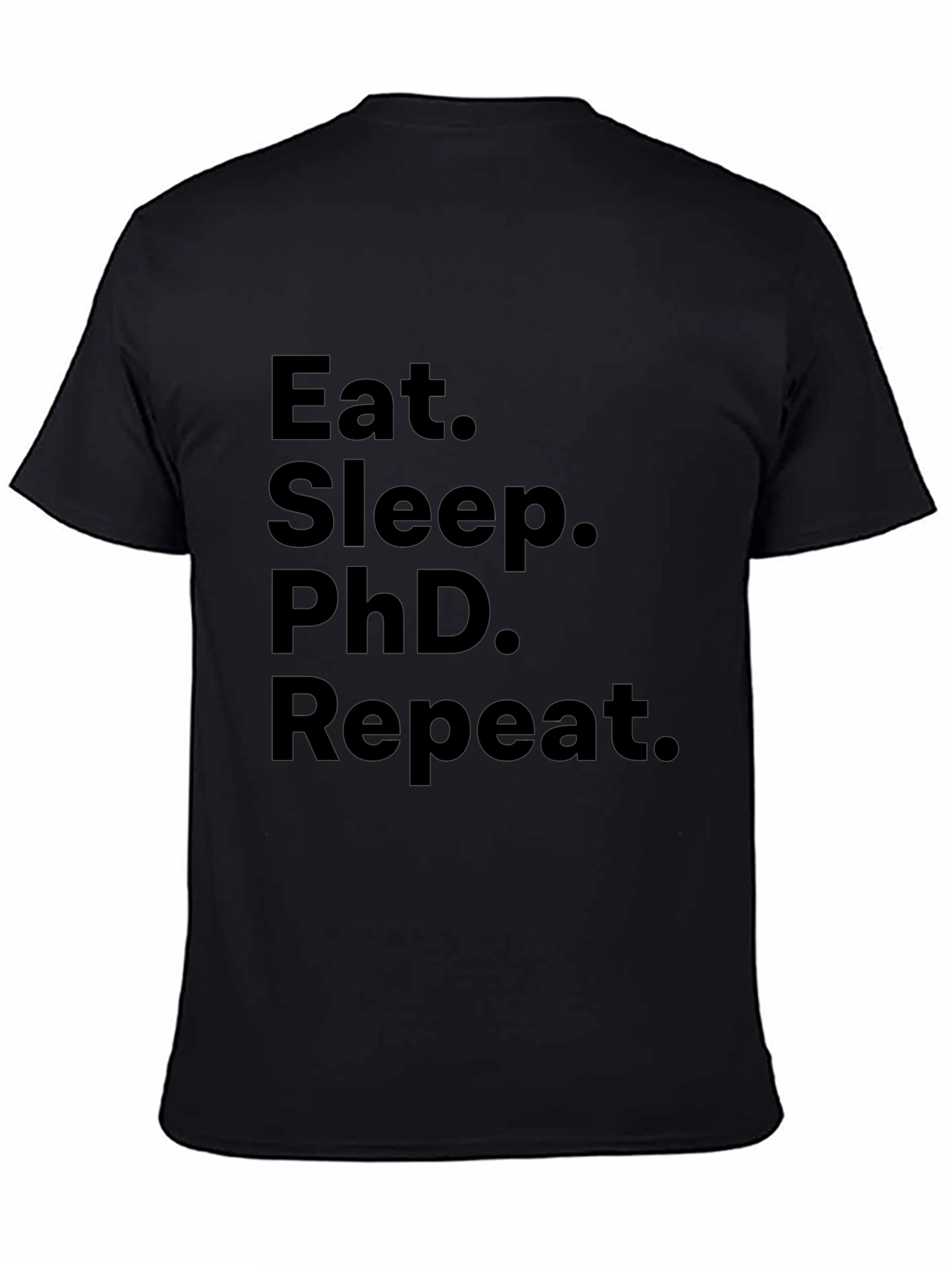 Eat Sleep PhD Repeat Black T-Shirt
