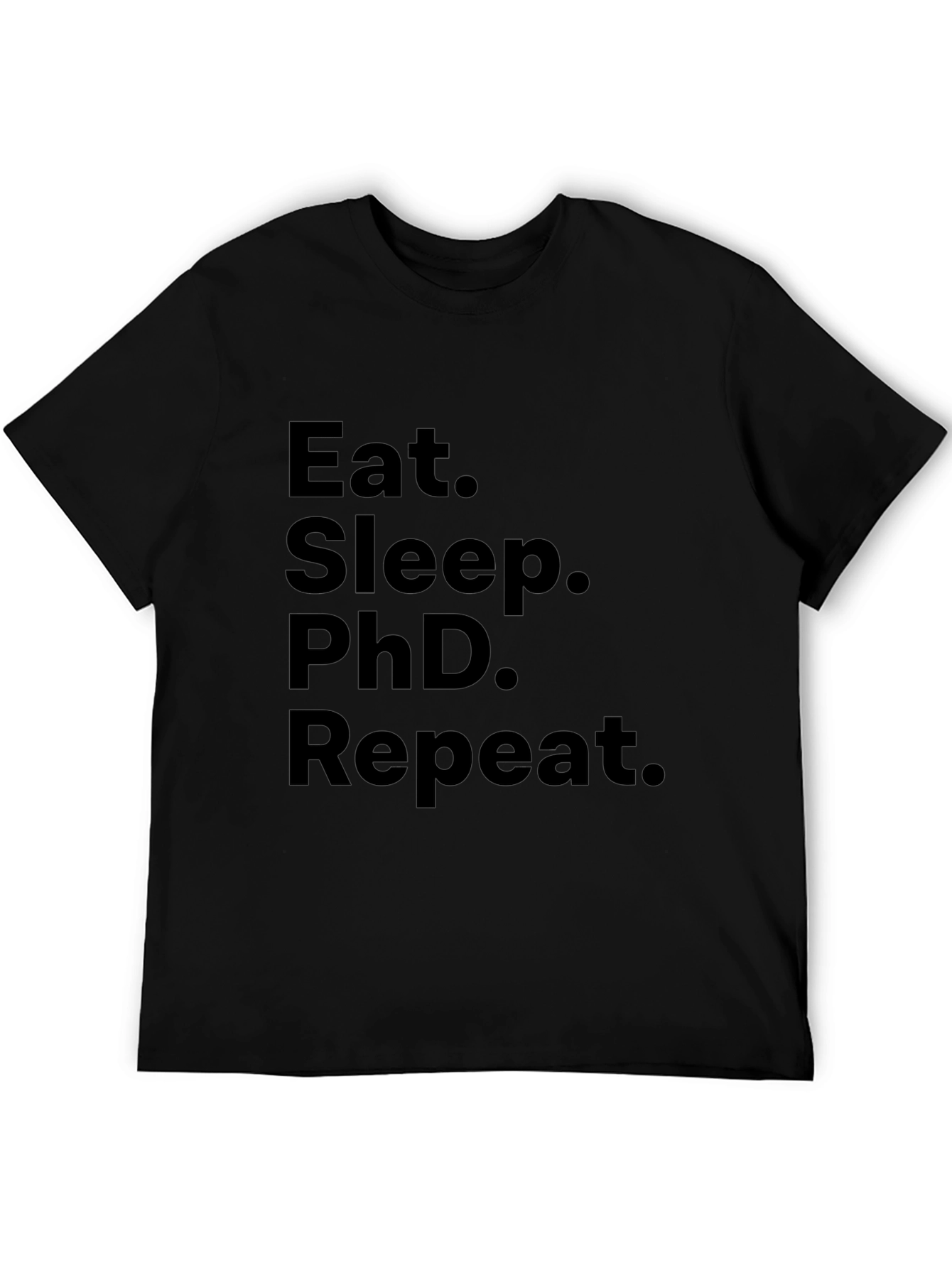 Eat Sleep PhD Repeat Black T-Shirt