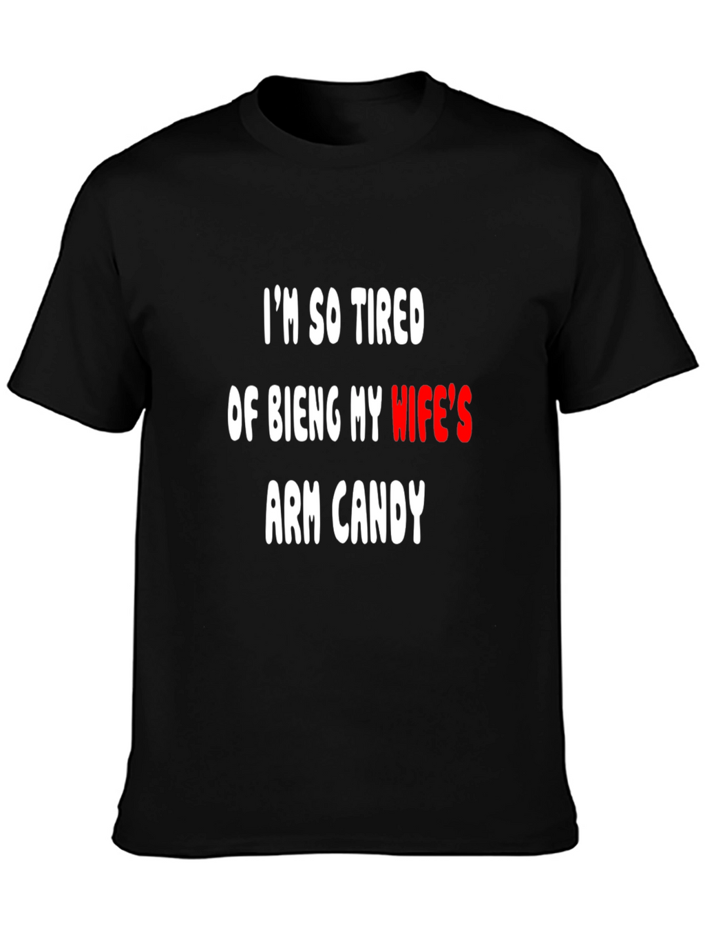 Funny Arm Candy T-Shirt