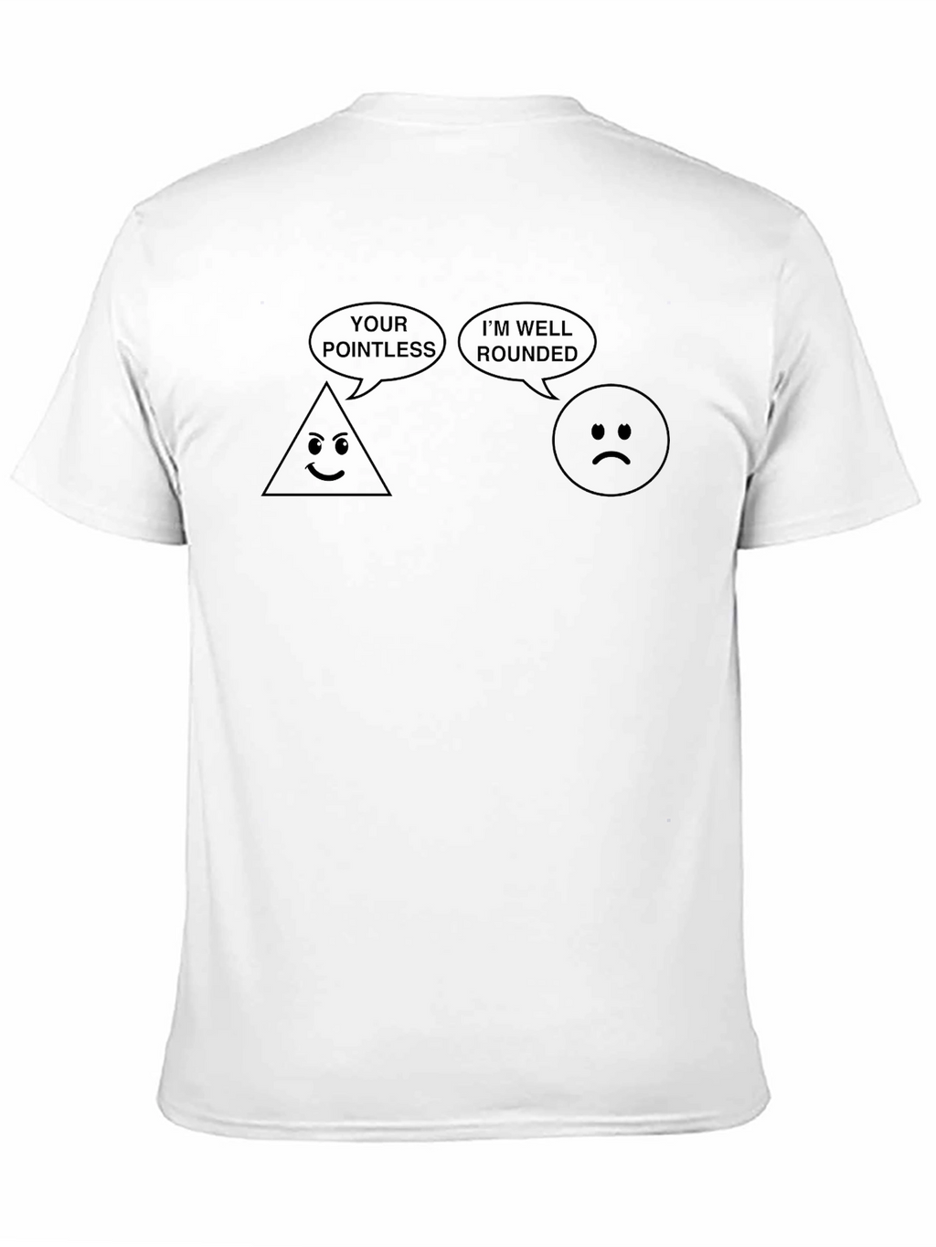 Funny Geometric T-Shirt - Pointless Triangle Well Rounded Circle
