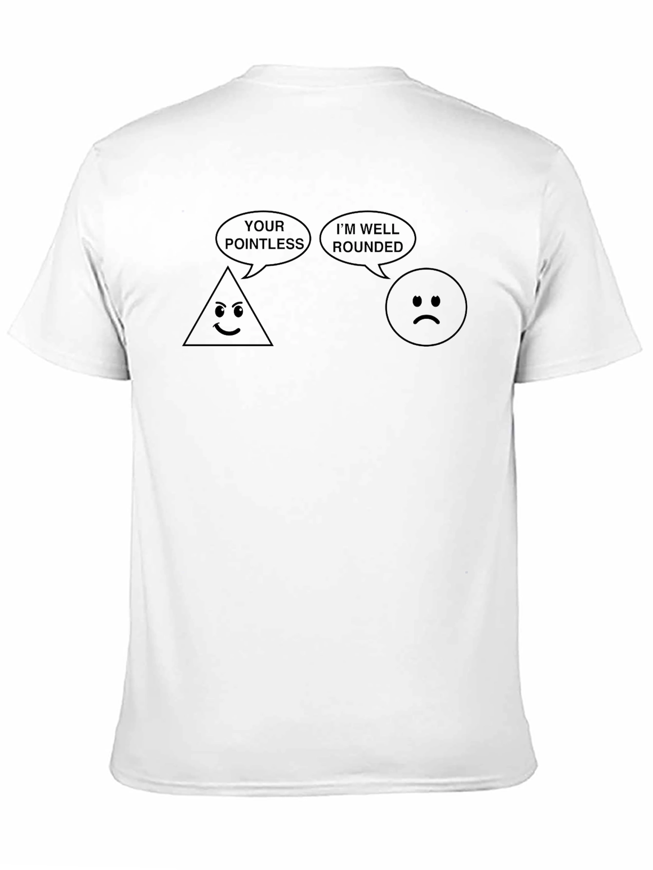 Funny Geometric T-Shirt - Pointless Triangle Well Rounded Circle