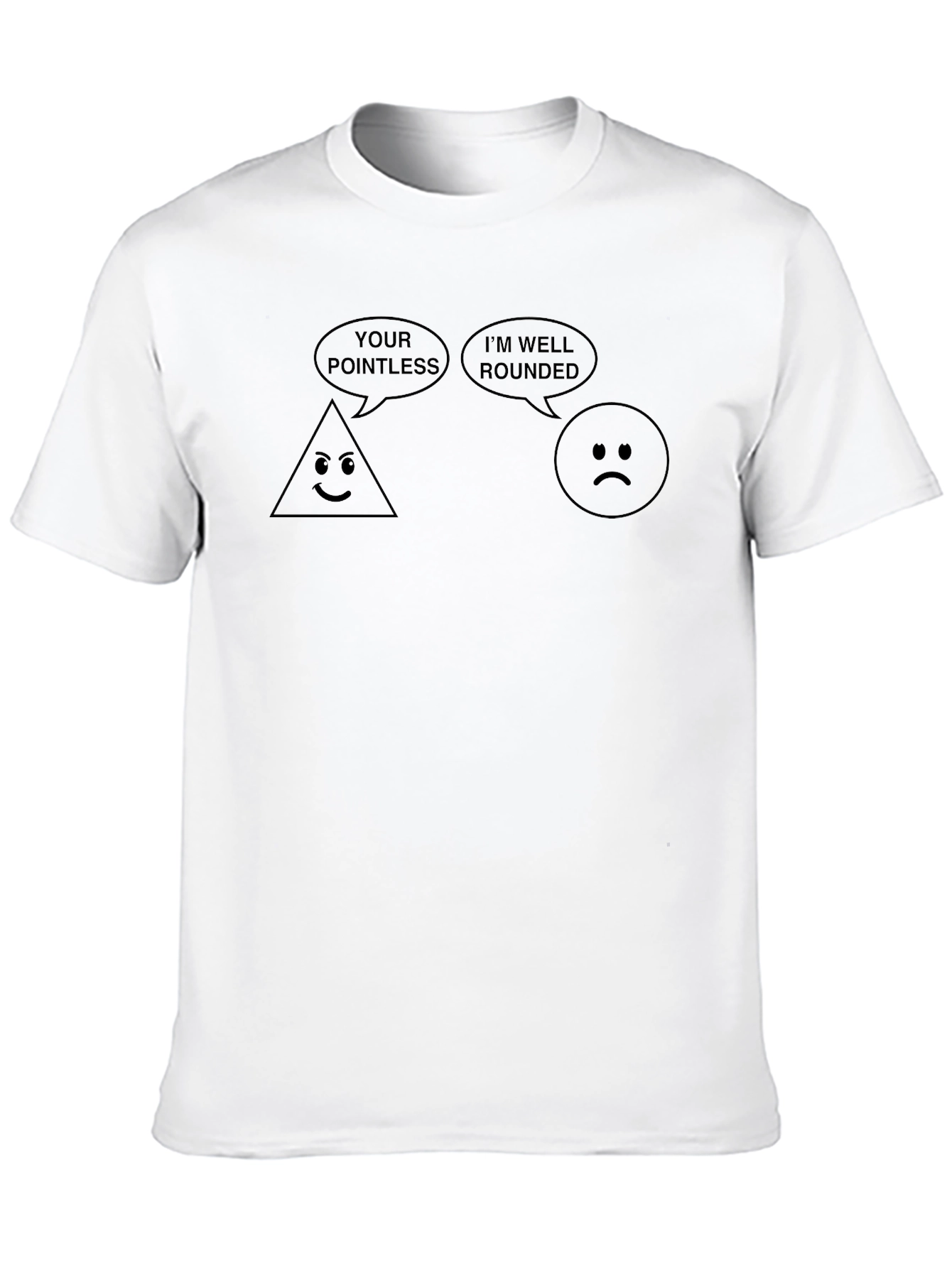 Funny Geometric T-Shirt - Pointless Triangle Well Rounded Circle