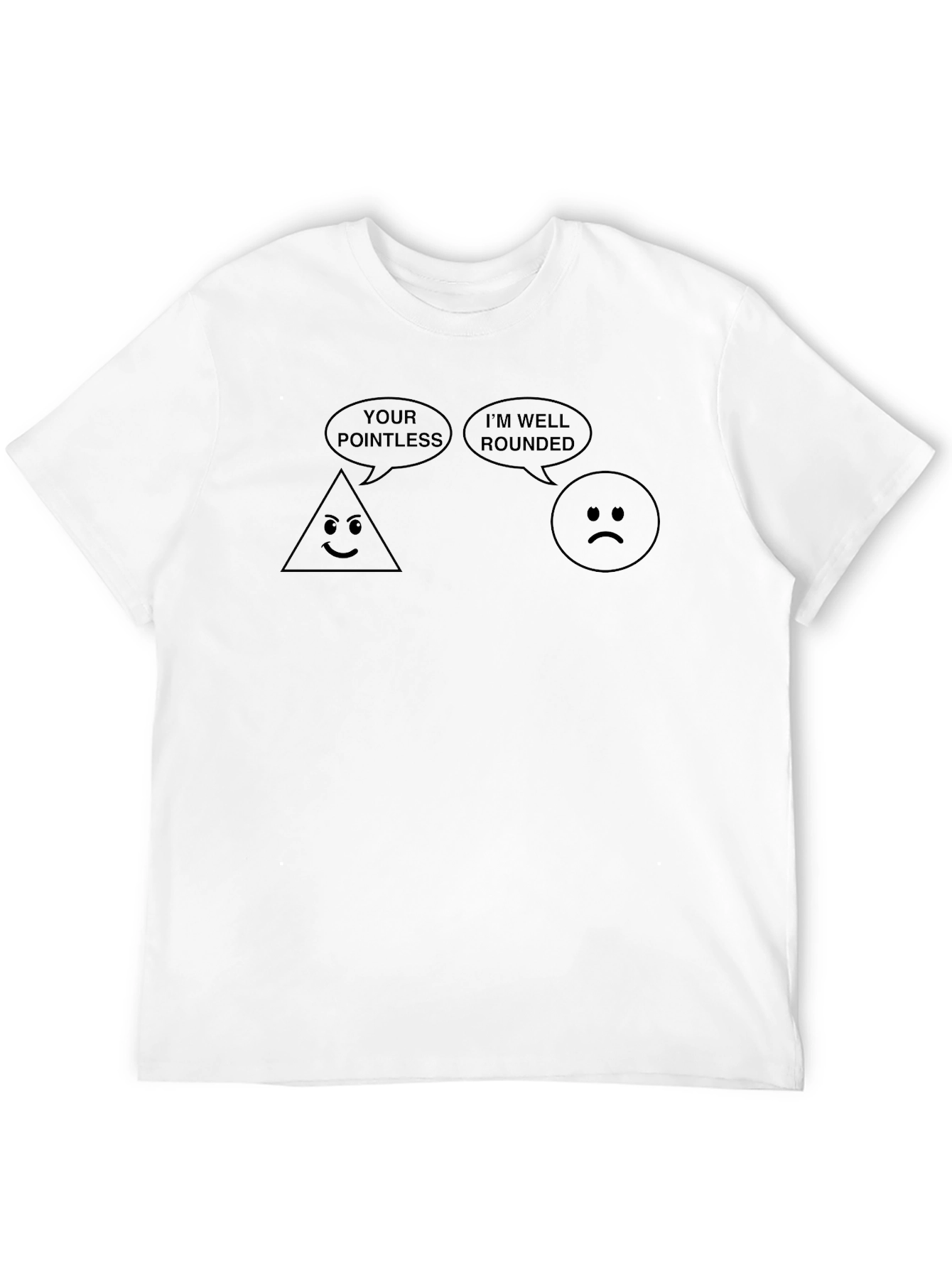 Funny Geometric T-Shirt - Pointless Triangle Well Rounded Circle