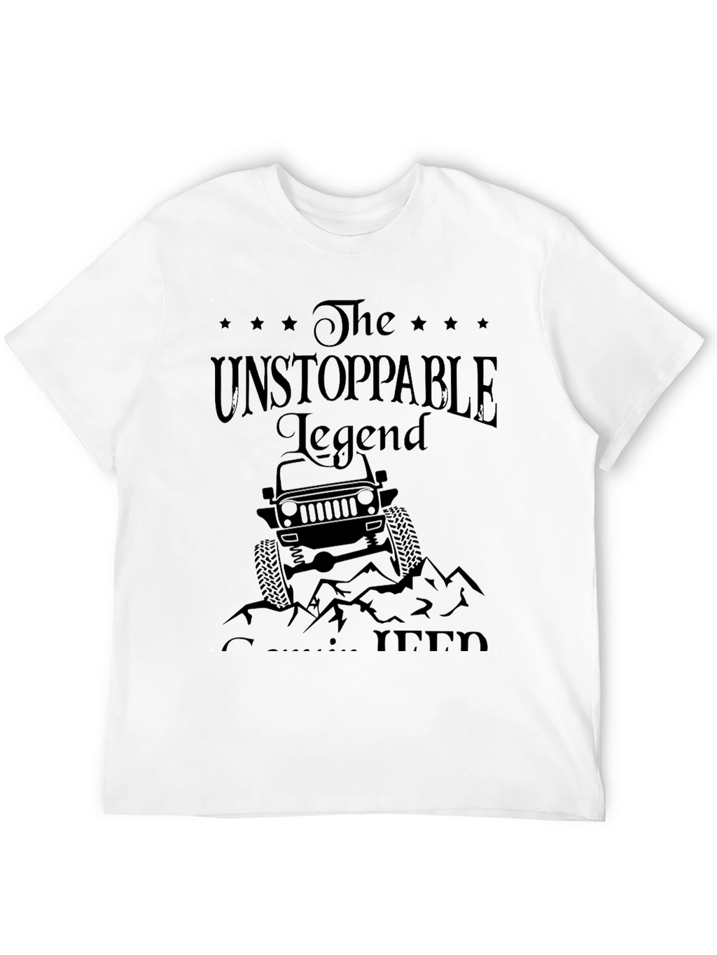 The Unstoppable Legend Jeep T-Shirt
