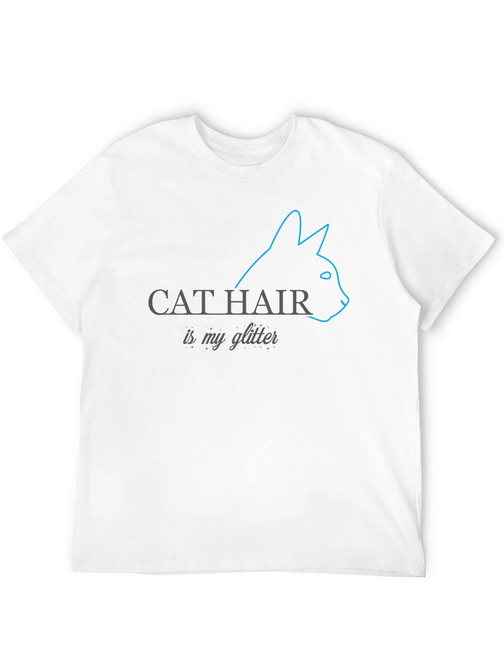 Cat Hair Is My Glitter T-Shirt