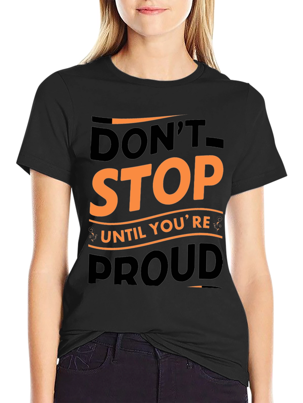 Motivational Graphic Tee - Dont Stop Until Youre Proud